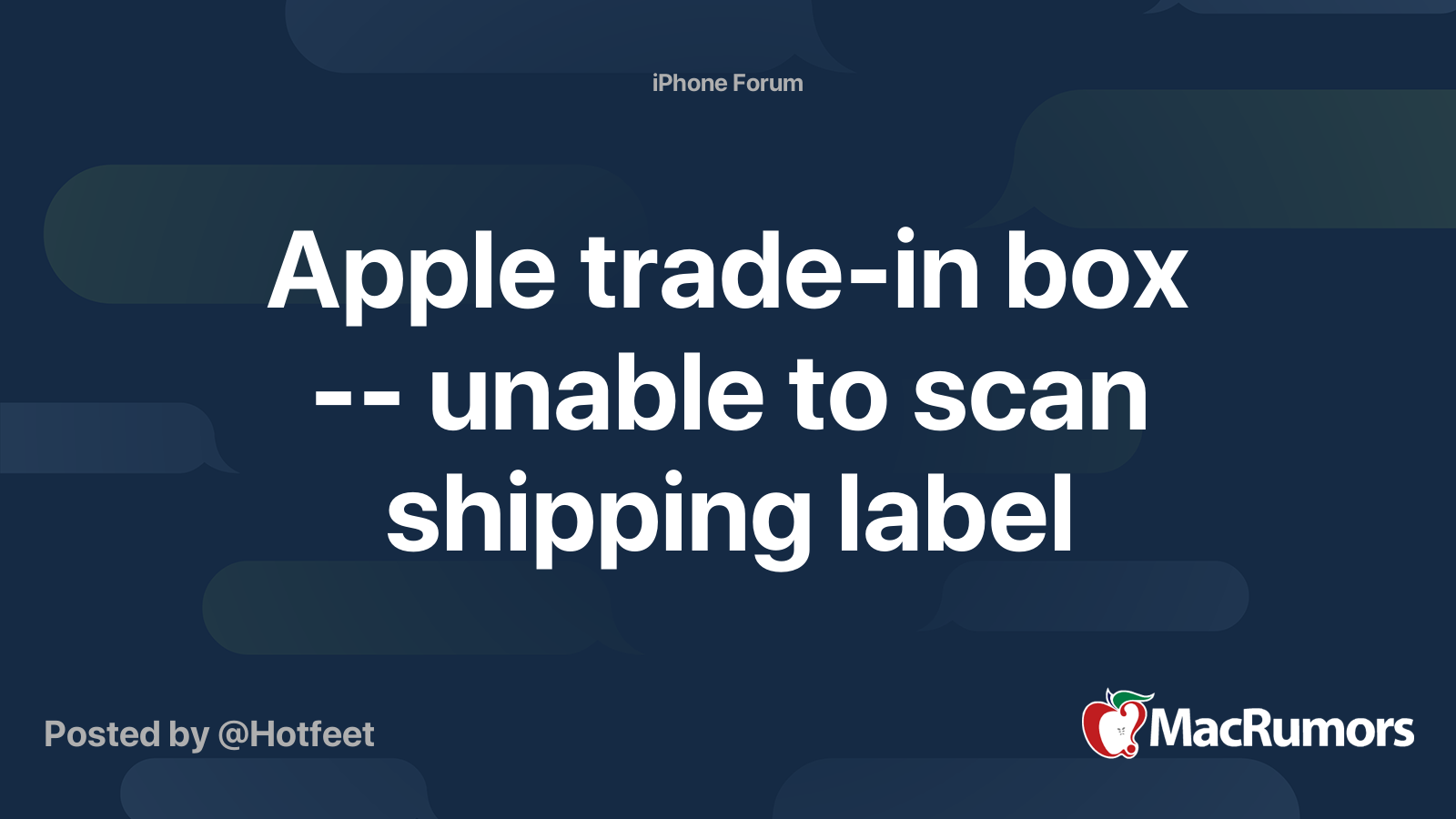 Apple trade-in box -- unable to scan shipping label | MacRumors Forums