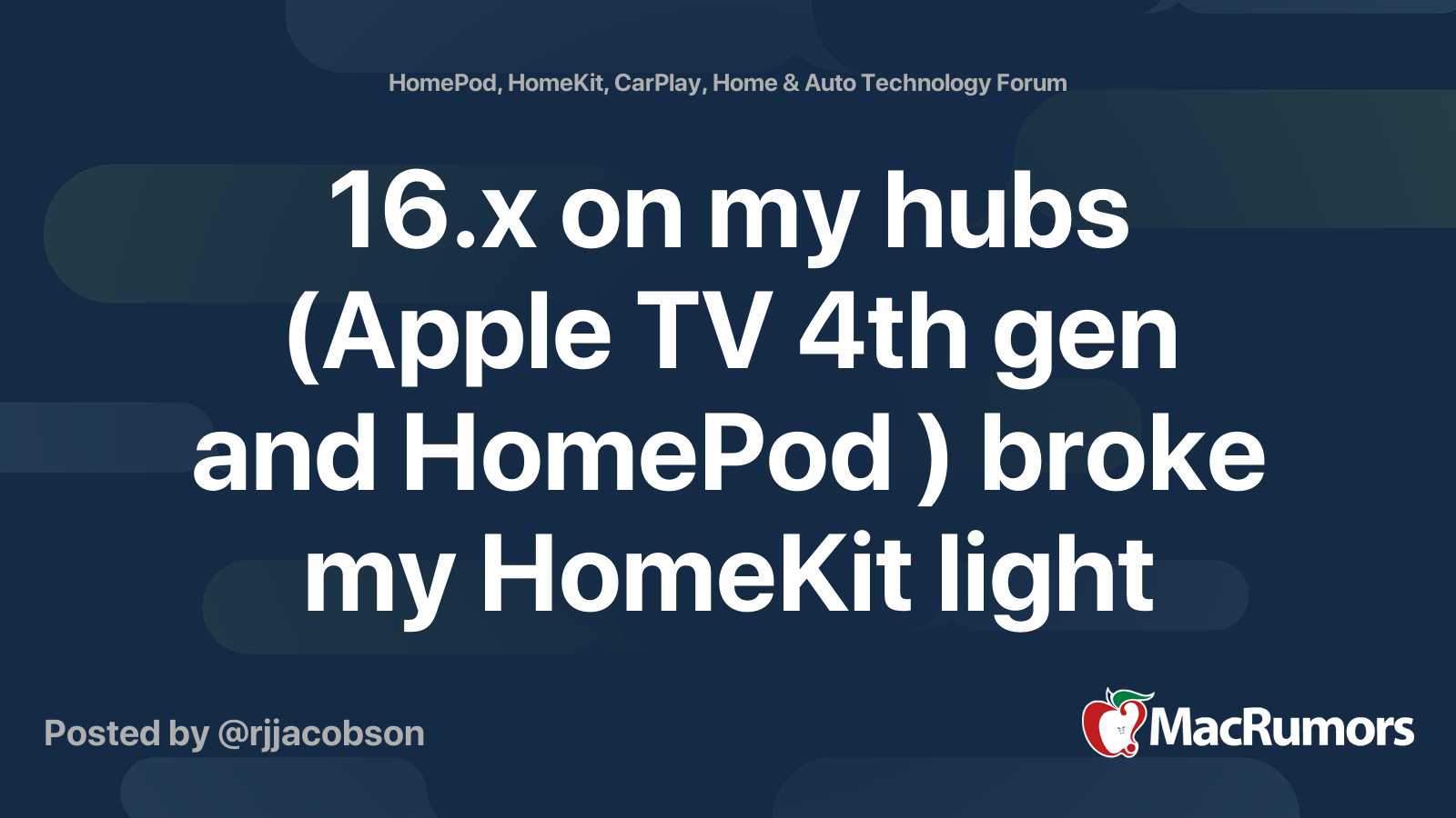 16.x on my hubs (Apple TV 4th gen and HomePod ) broke my HomeKit light