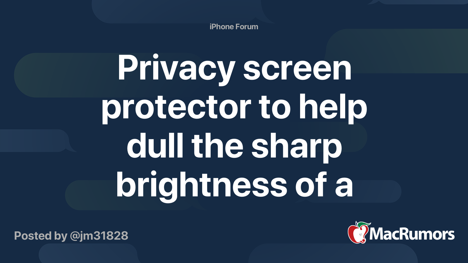 Privacy screen protector to help dull the sharp brightness of a display? MacRumors Forums