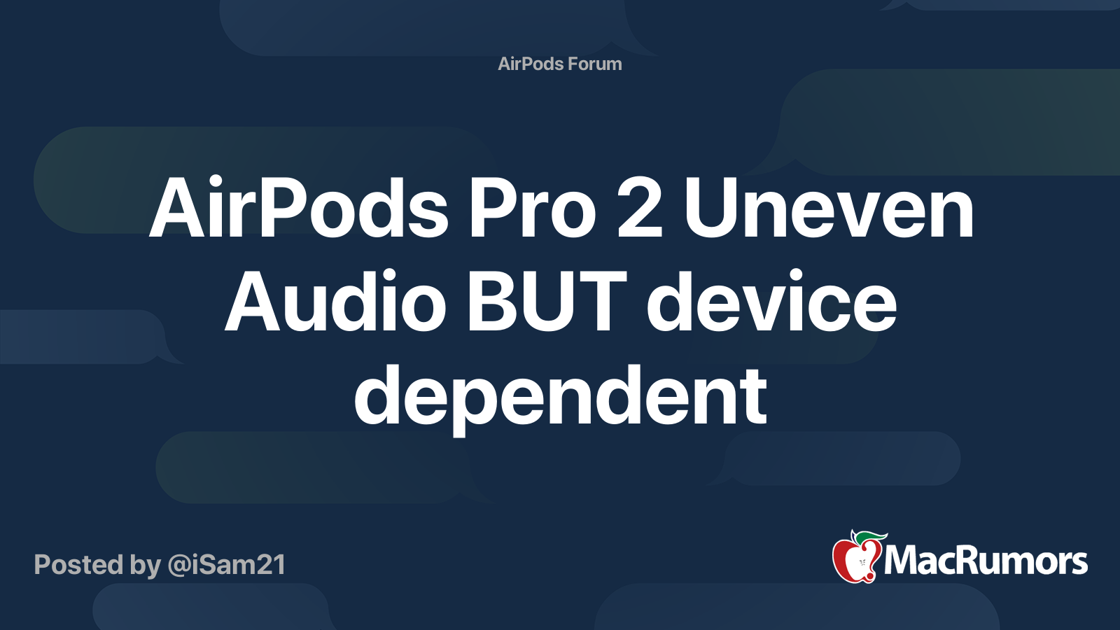 AirPods Pro 2 Uneven Audio BUT device dependent MacRumors Forums