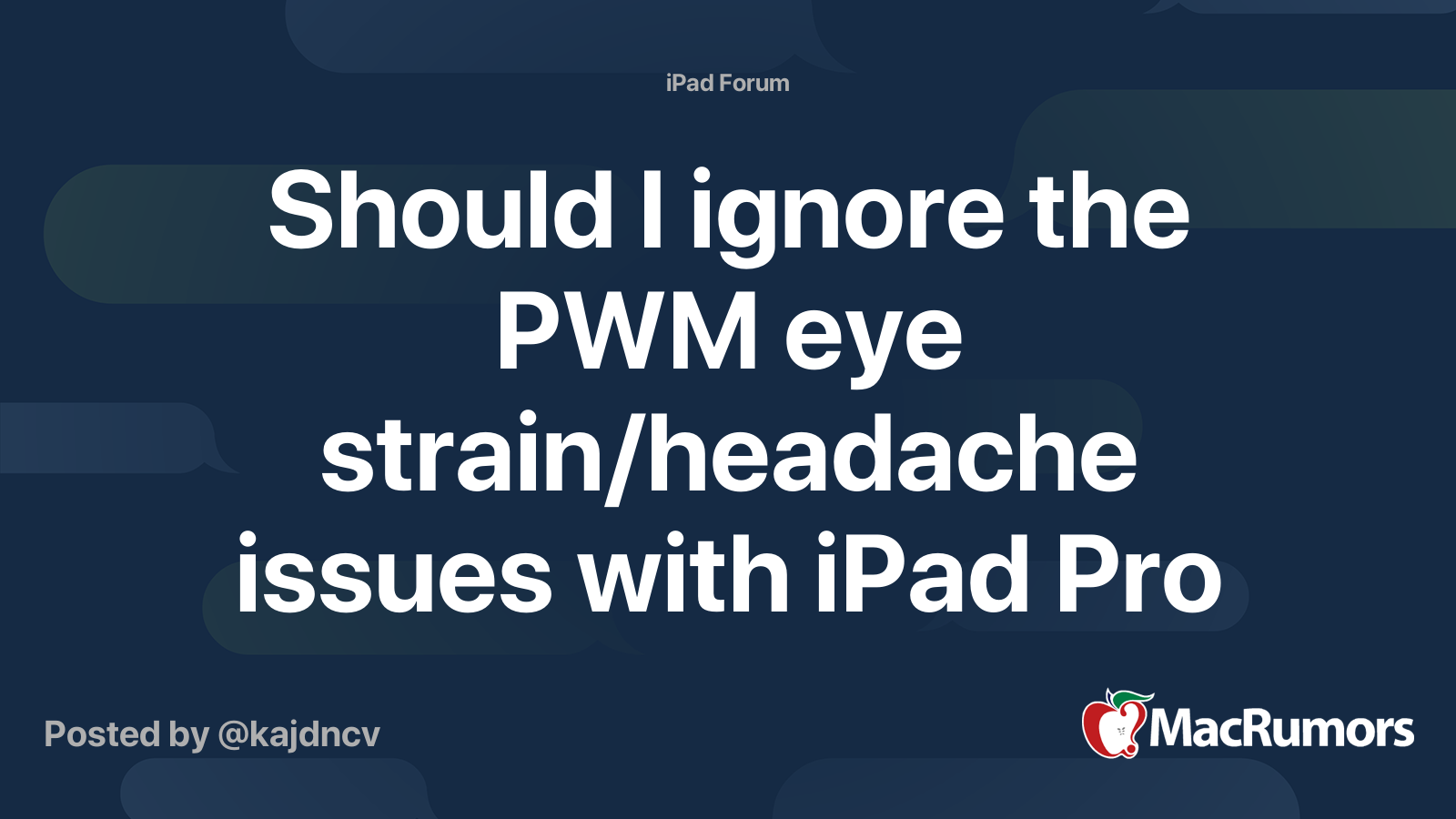 Should I ignore the PWM eye strain/headache issues with iPad Pro 12.9
