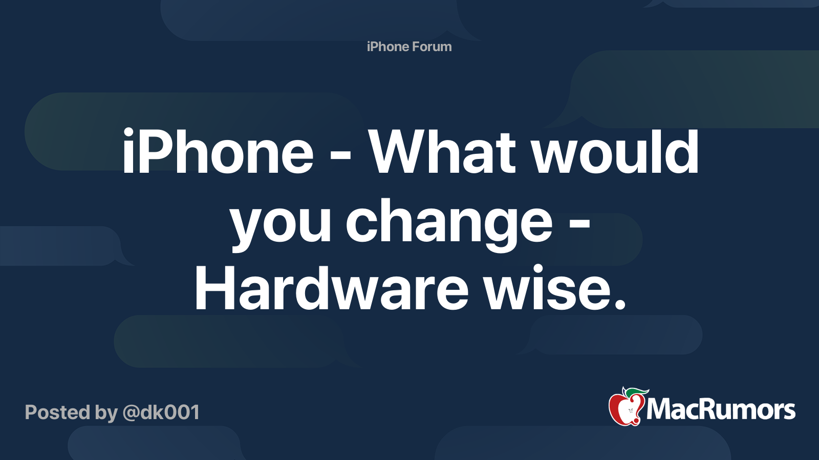 iPhone What would you change Hardware wise. MacRumors Forums
