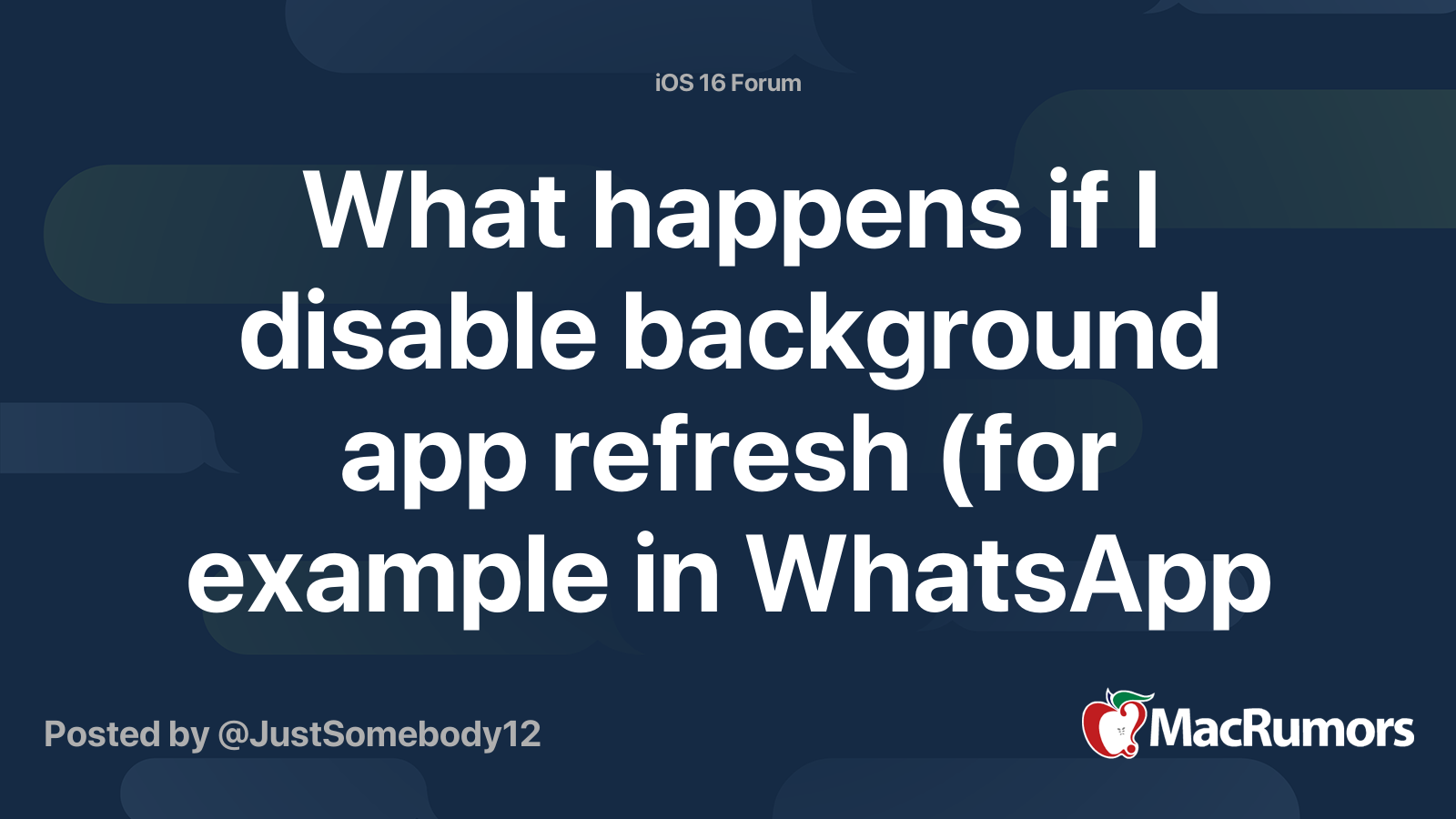 What happens if I disable background app refresh (for example in WhatsApp  or Google Maps)? | MacRumors Forums