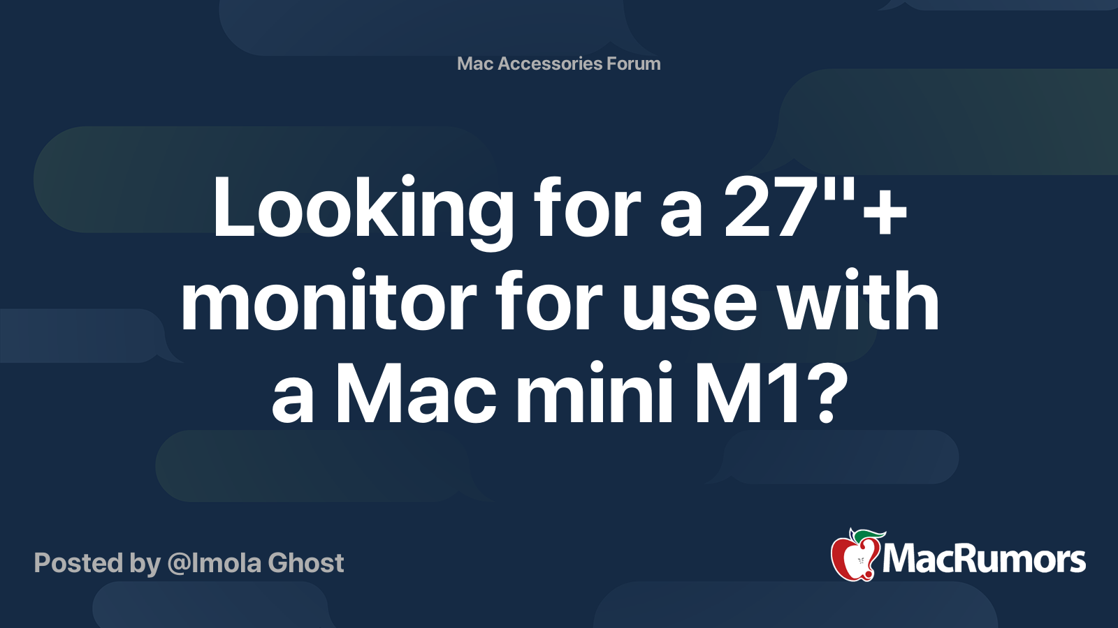 Looking for a 27"+ monitor for use with a Mac mini M1? | MacRumors Forums