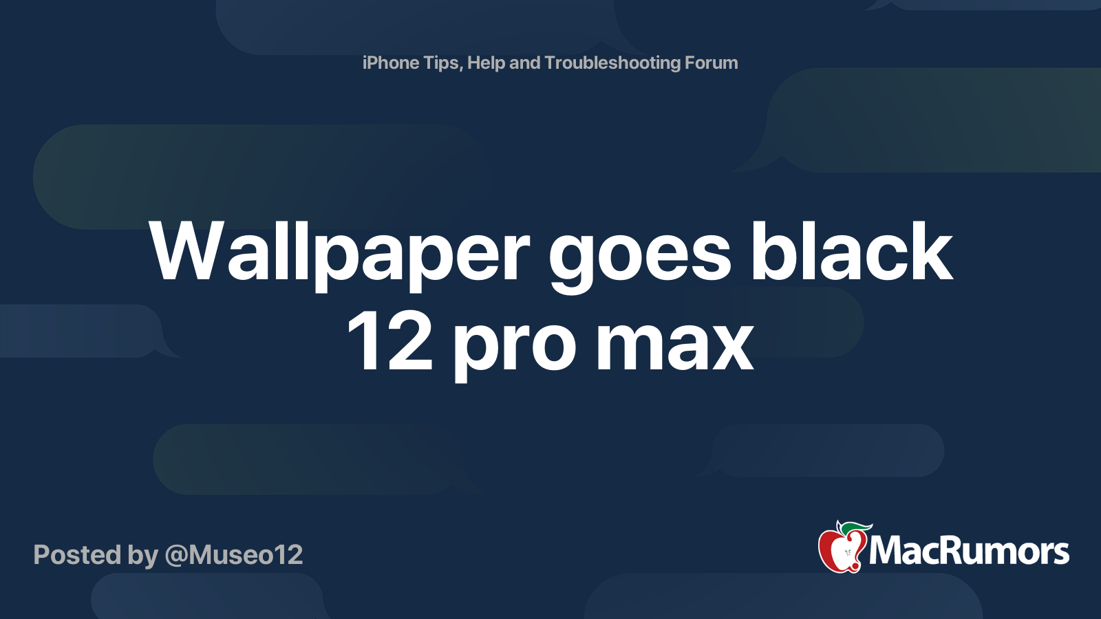 Wallpaper goes black 12 pro max MacRumors Forums