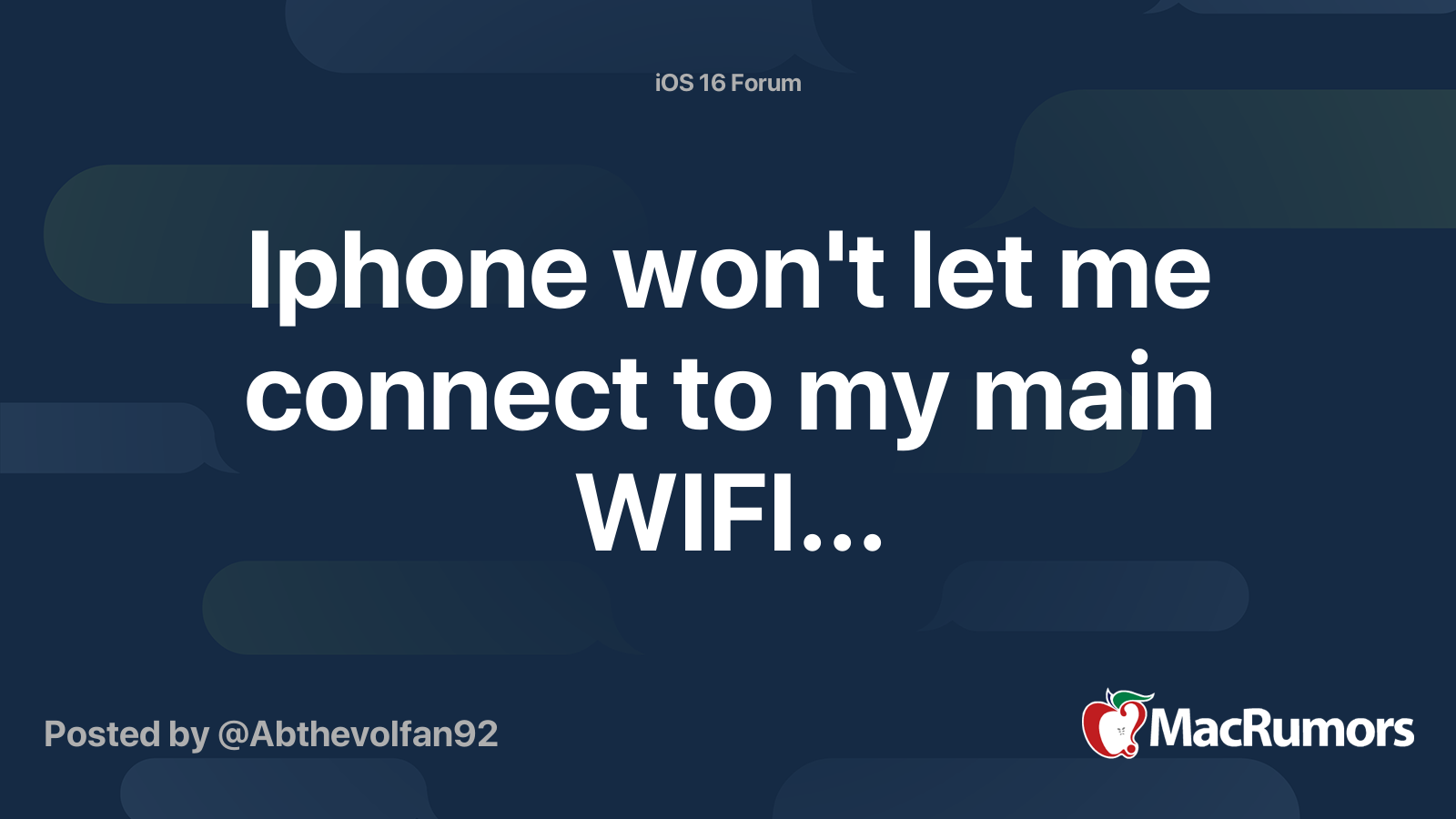 iphone-won-t-let-me-connect-to-my-main-wifi-macrumors-forums