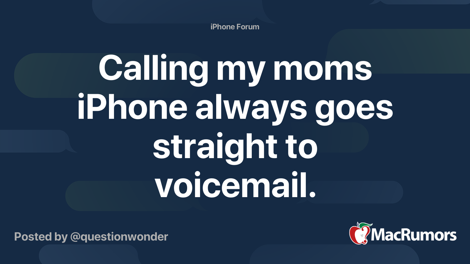 Calling my moms iPhone always goes straight to voicemail. MacRumors
