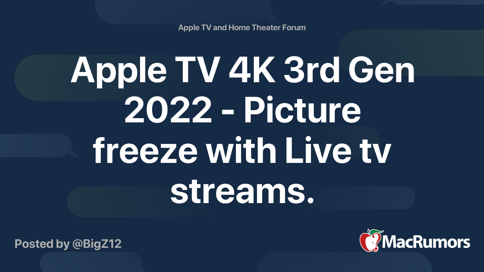 Apple TV 4K Gen 2022 - Picture freeze with Live tv streams. Forums