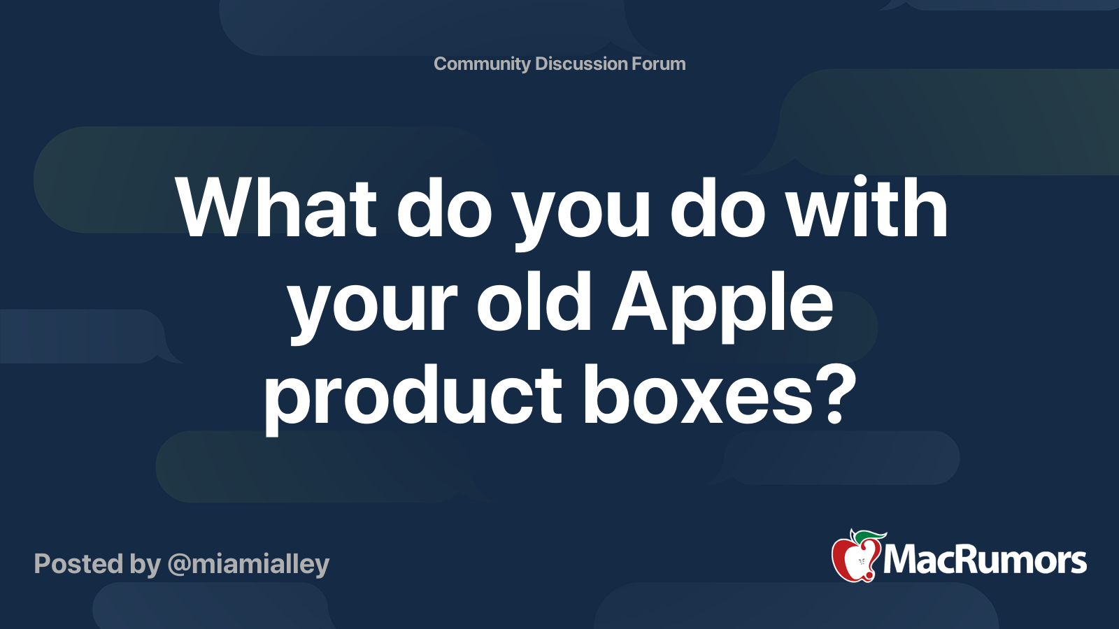 What do you do with your old Apple product boxes? MacRumors Forums
