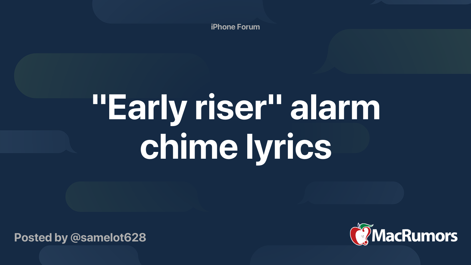 "Early riser" alarm chime lyrics MacRumors Forums