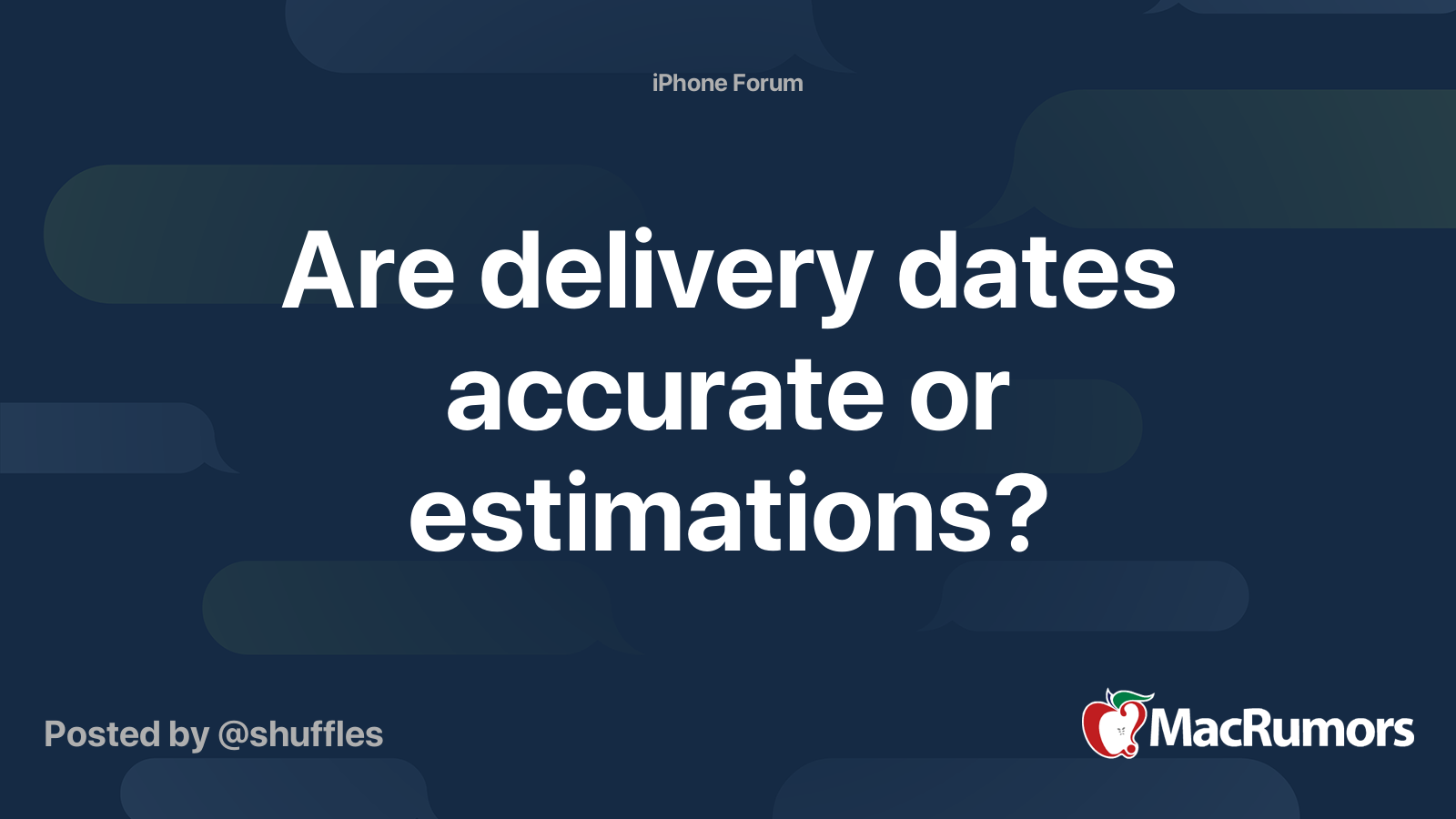 Are delivery dates accurate or estimations? MacRumors Forums