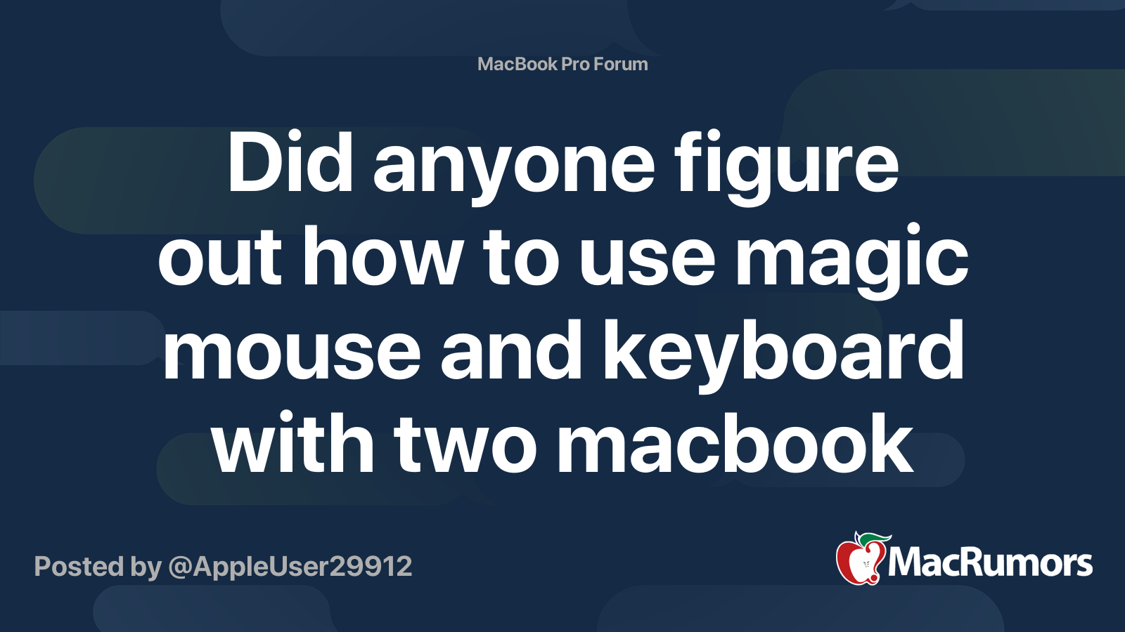Did anyone figure out how to use magic mouse and keyboard with two