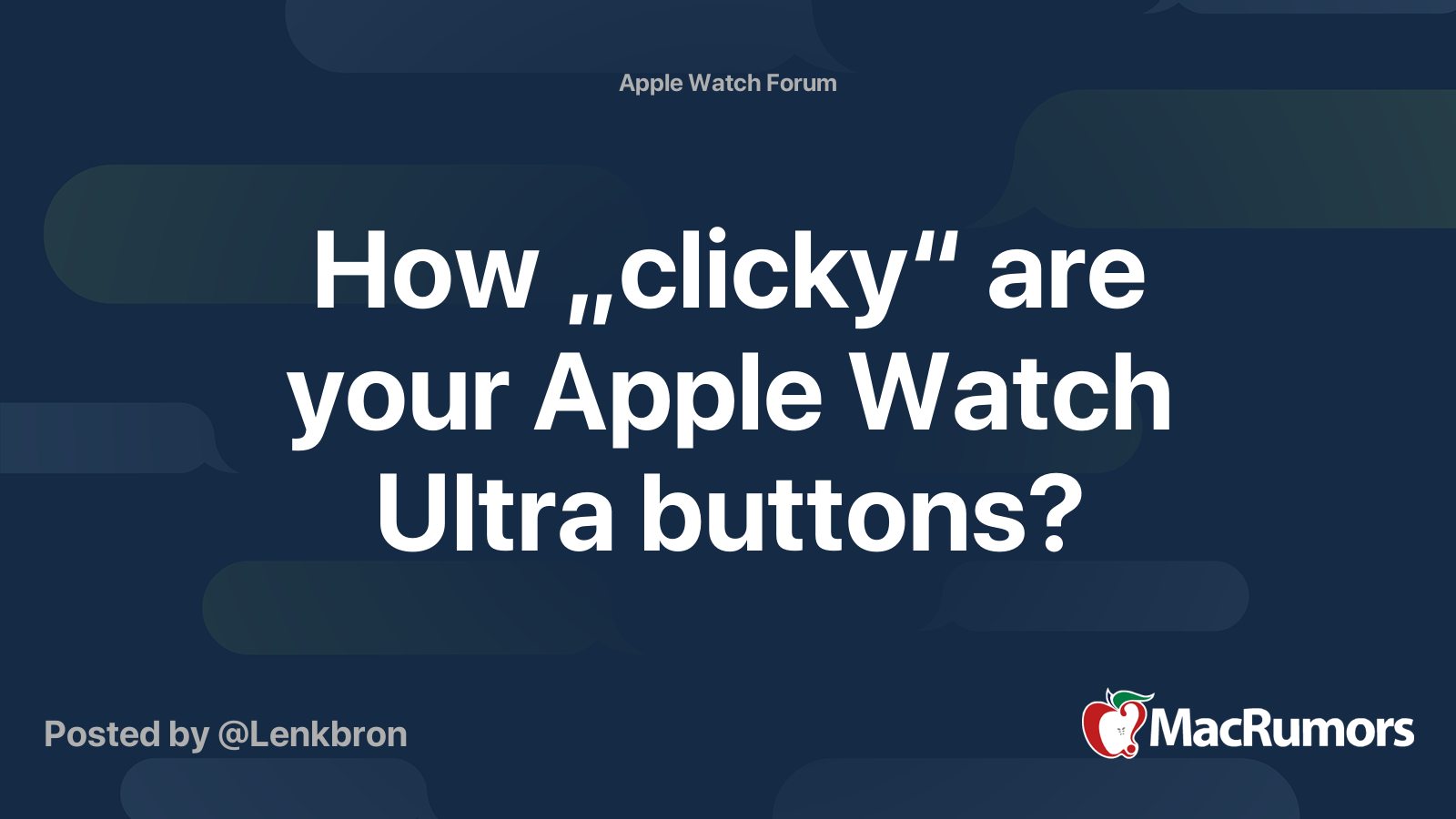 How „clicky“ are your Apple Watch Ultra buttons? MacRumors Forums