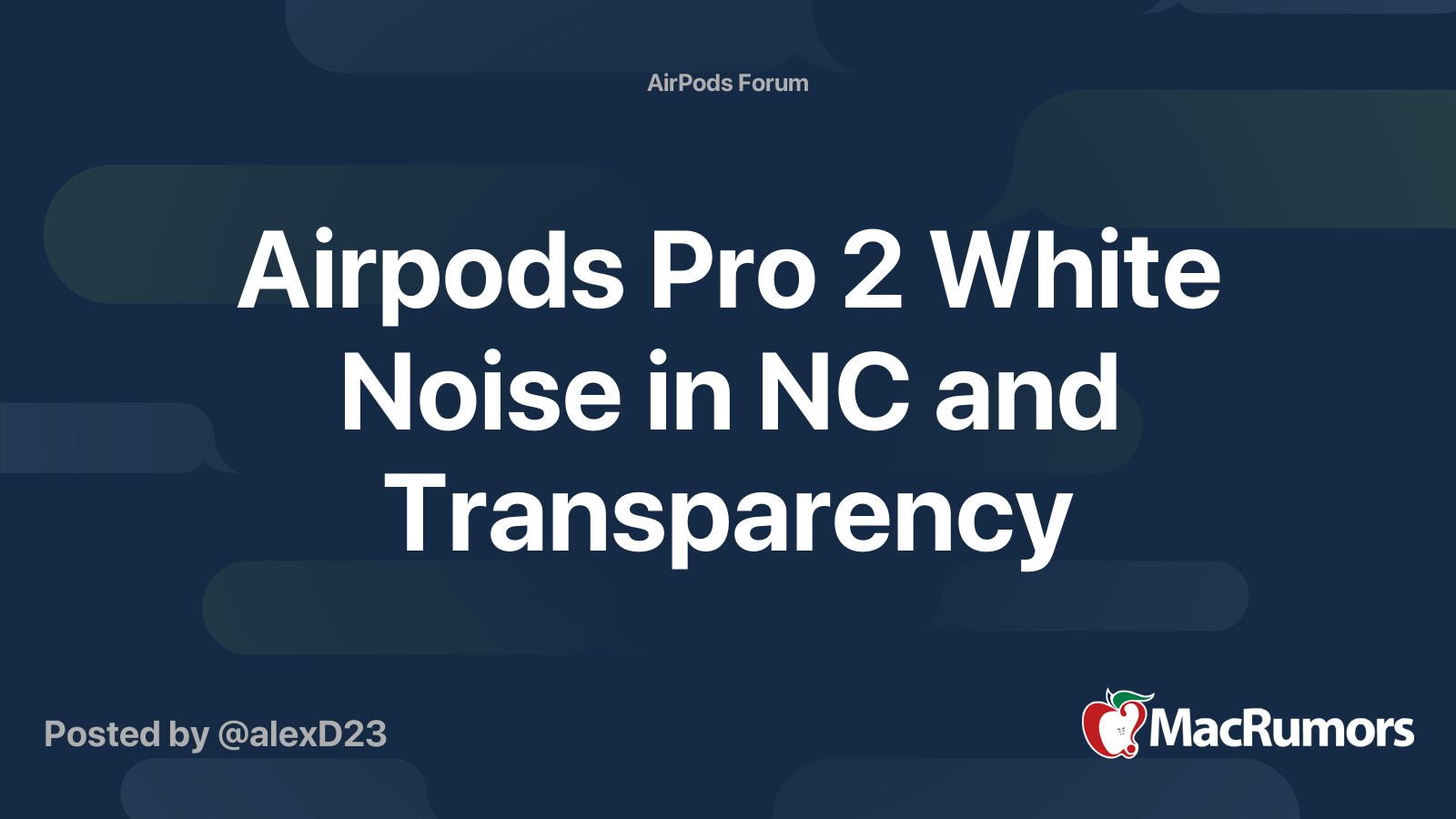 Airpods Pro 2 White Noise in NC and Transparency MacRumors Forums