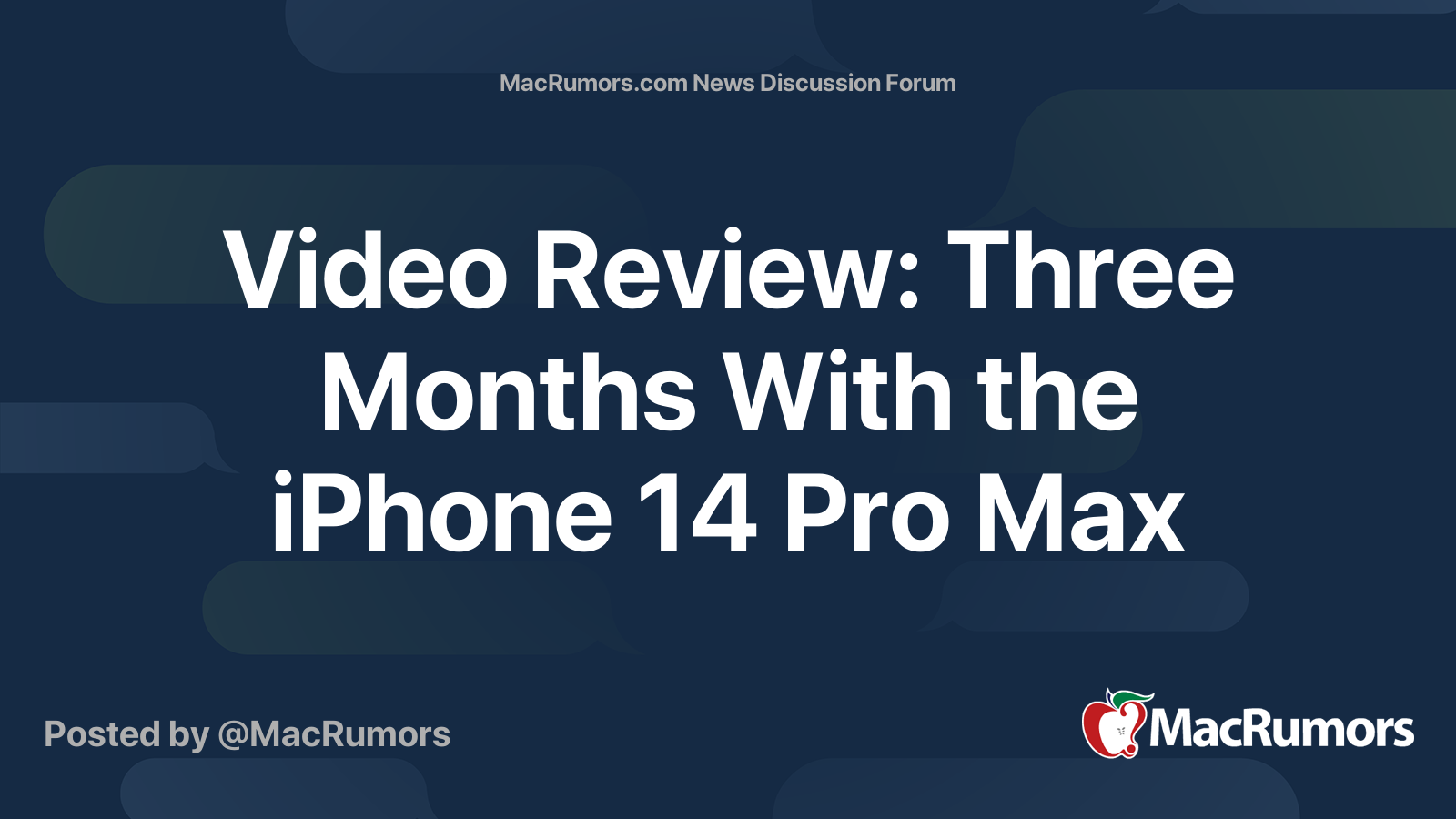 Video Review: Three Months With the iPhone 14 Pro Max | MacRumors Forums