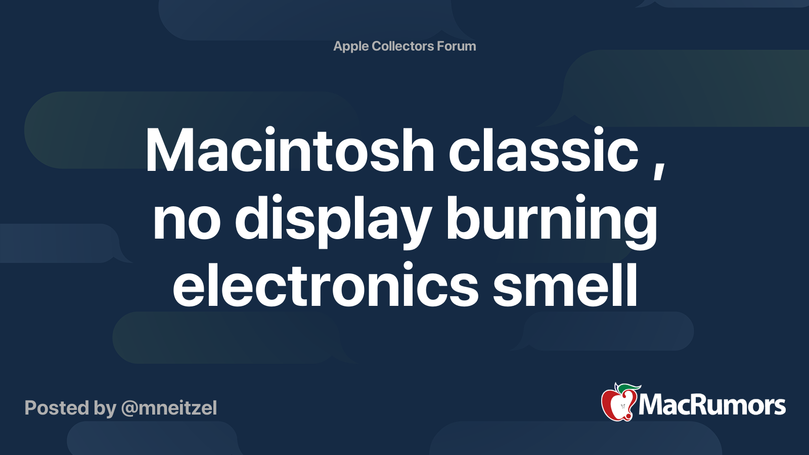 Macintosh classic , no display burning electronics smell MacRumors Forums