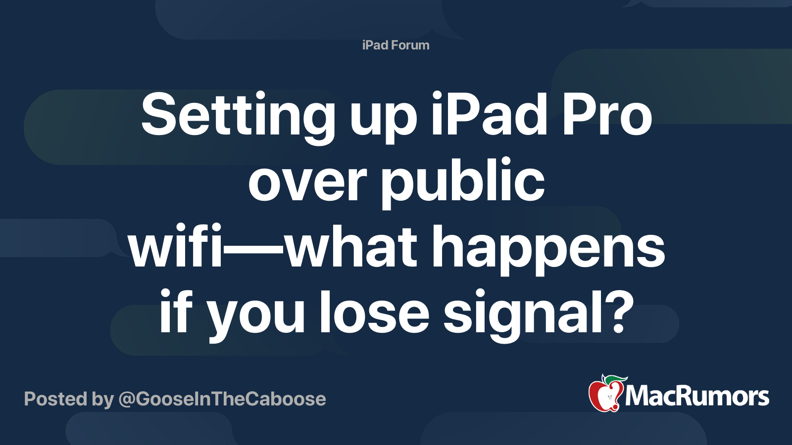 Setting up iPad Pro over public wifi—what happens if you lose signal