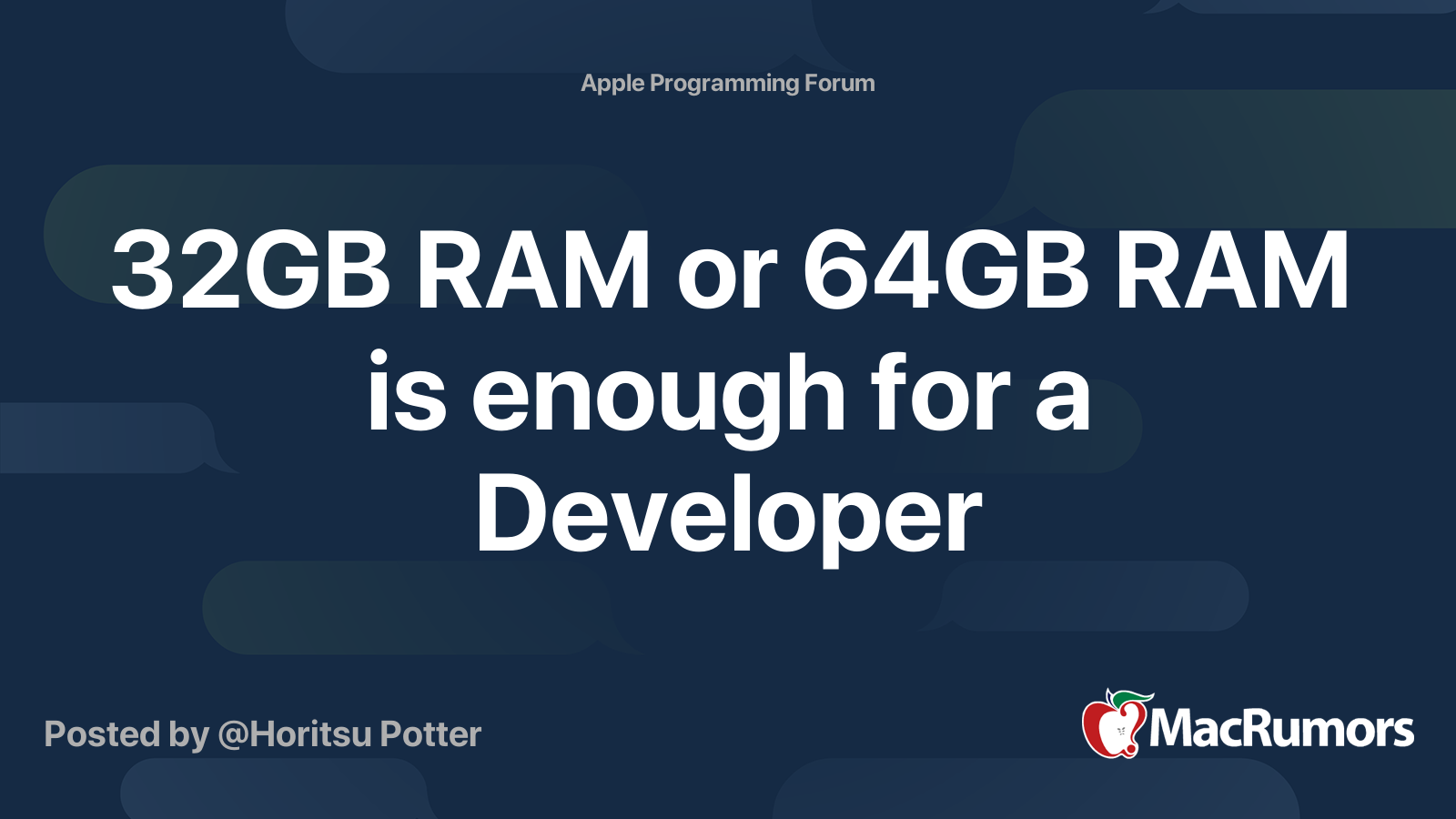 32GB RAM or 64GB RAM is enough for a Developer | MacRumors Forums