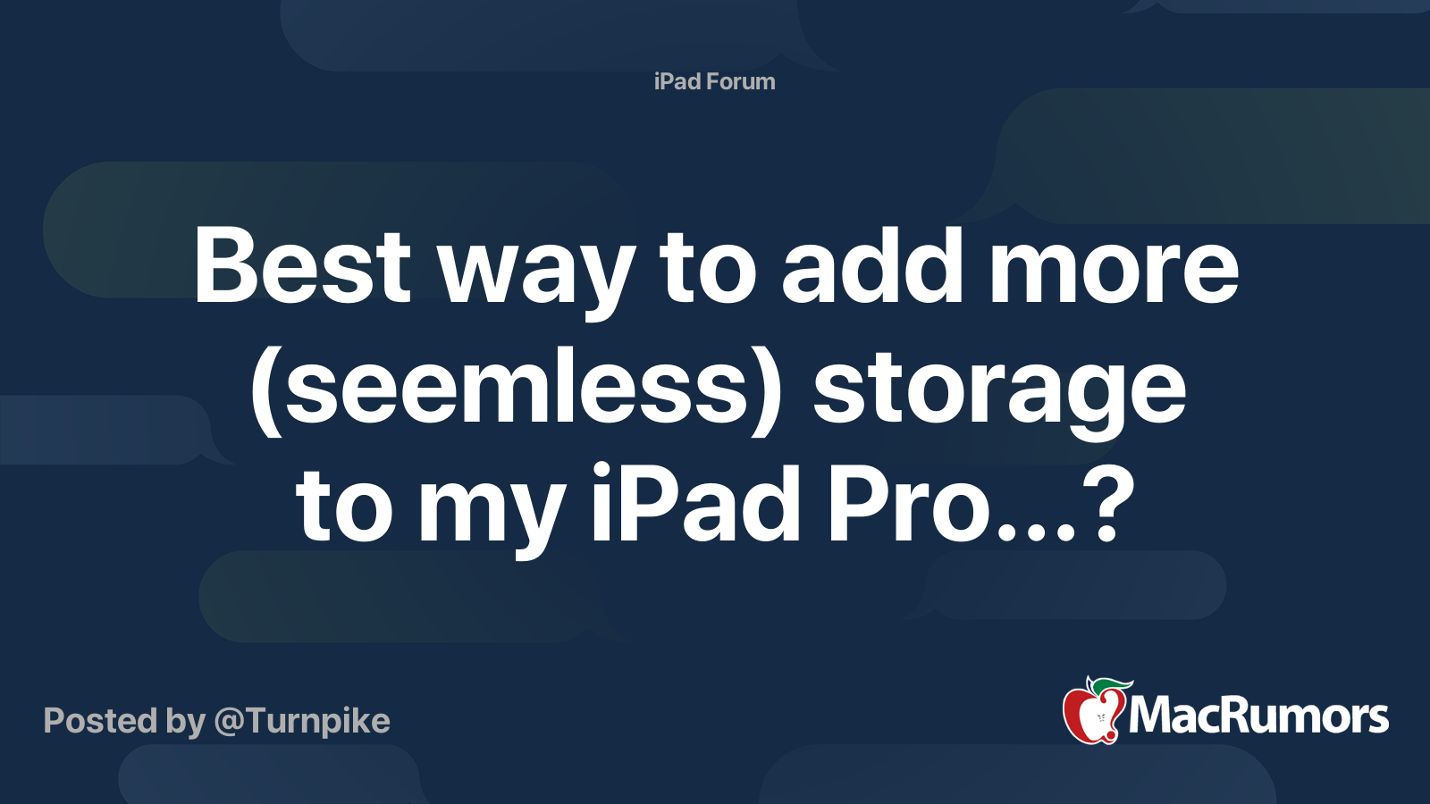 Best way to add more (seemless) storage to my iPad Pro...? MacRumors