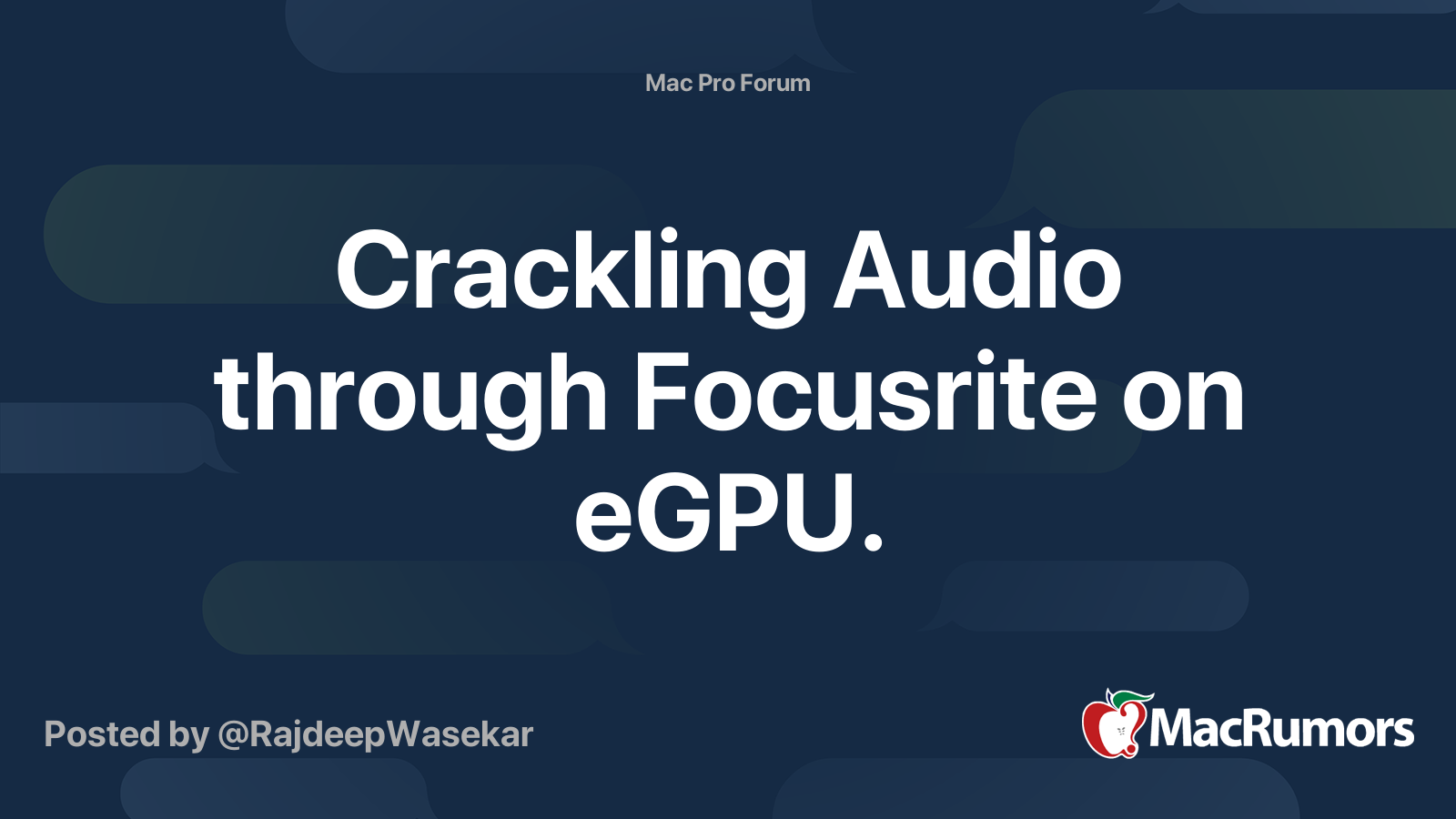 Crackling Audio through Focusrite on eGPU. MacRumors Forums