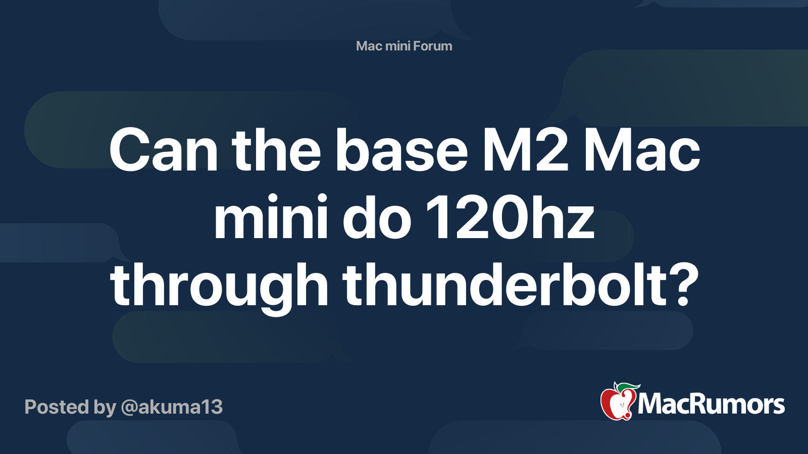 Can the base M2 Mac mini do 120hz through thunderbolt? | MacRumors Forums