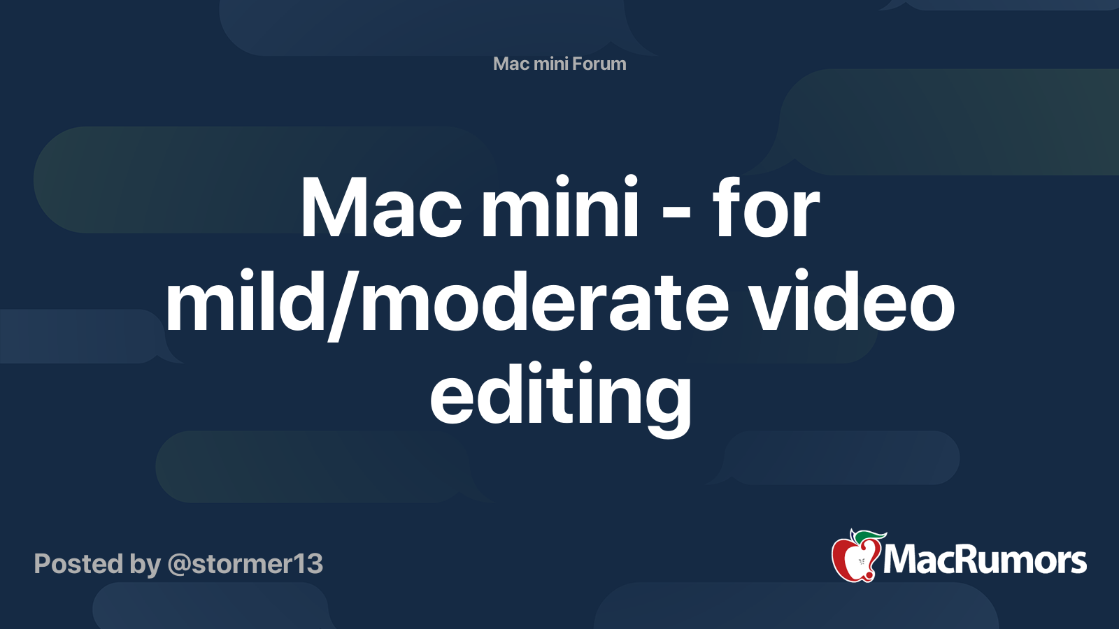 Mac mini - for mild/moderate video editing | MacRumors Forums