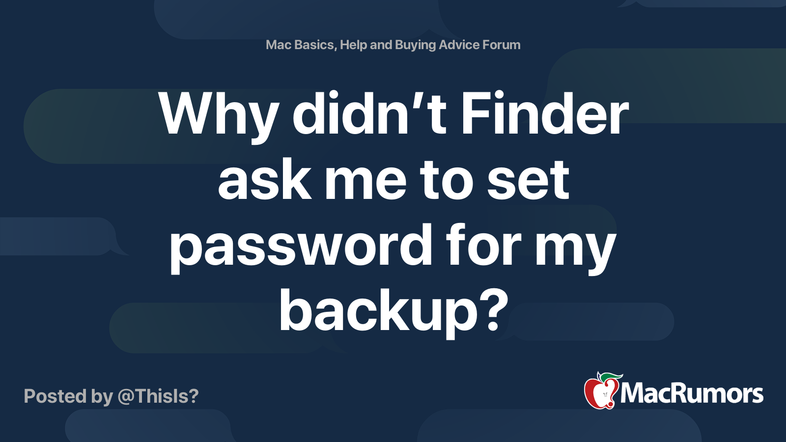 why-didn-t-finder-ask-me-to-set-password-for-my-backup-macrumors-forums