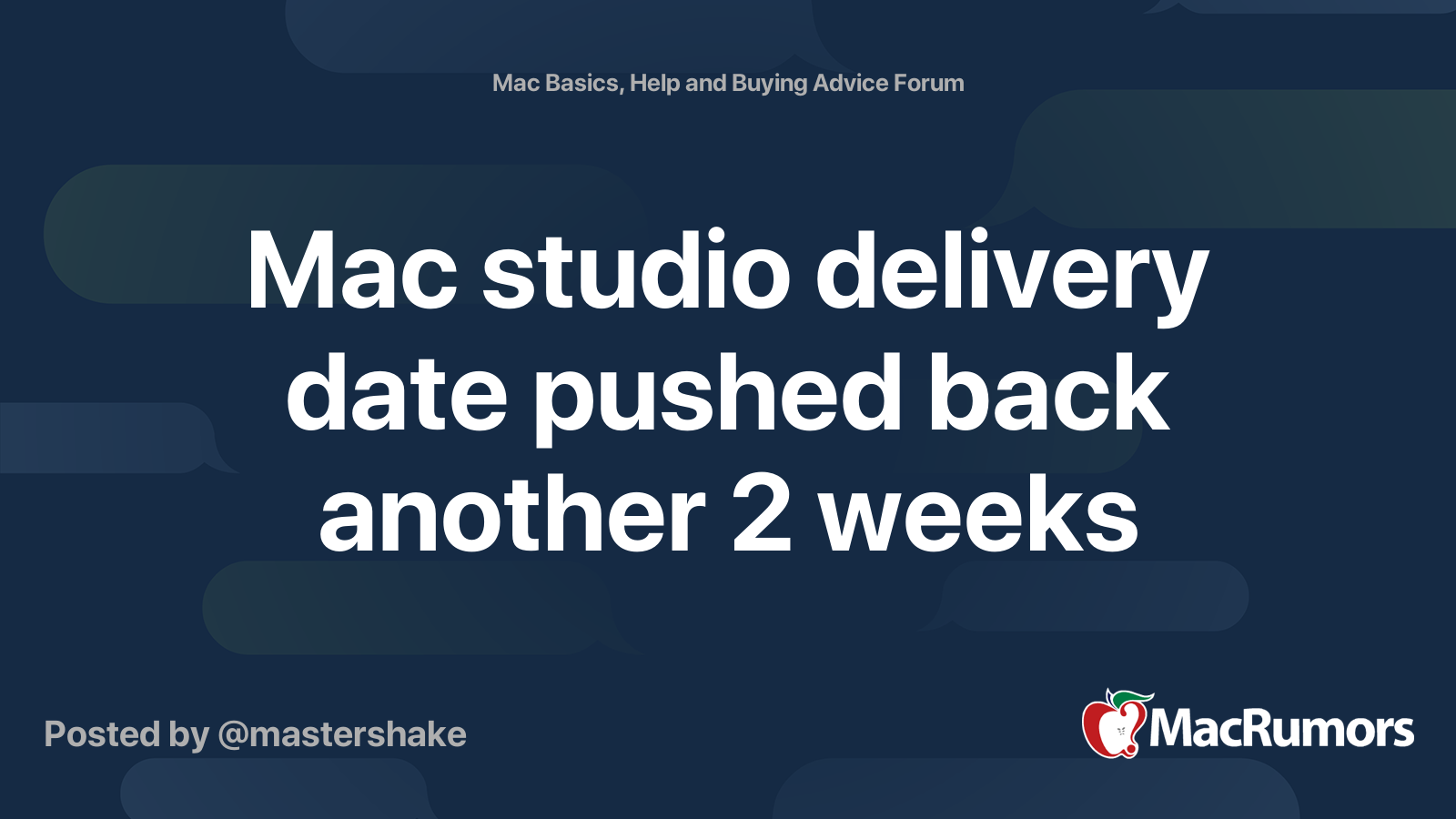 Mac studio delivery date pushed back another 2 weeks MacRumors Forums