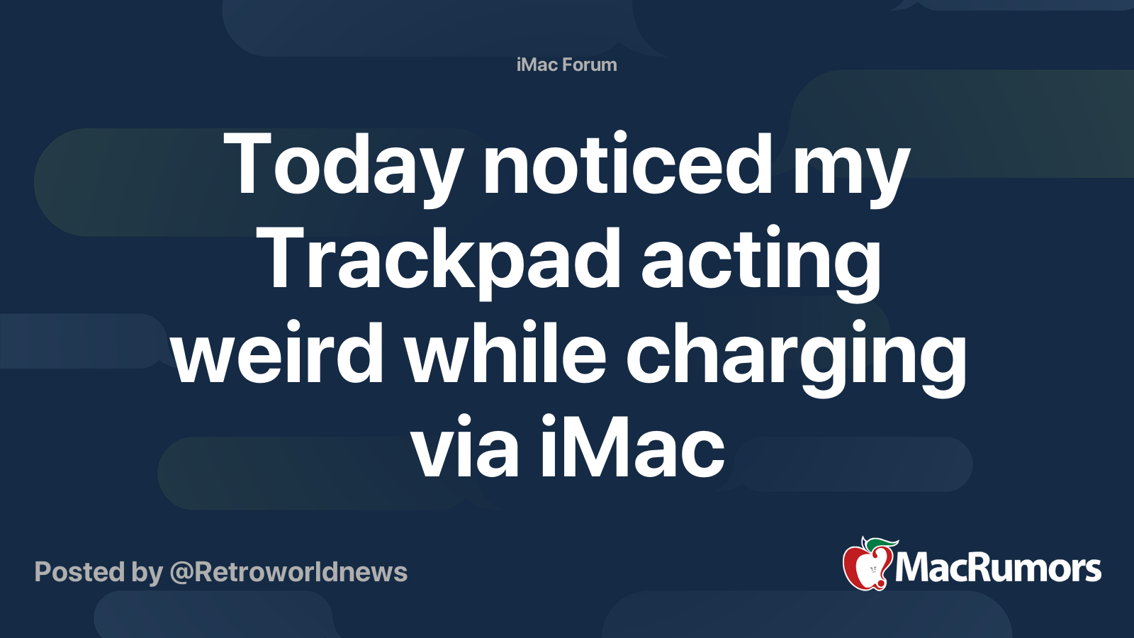Today noticed my Trackpad acting weird while charging via iMac