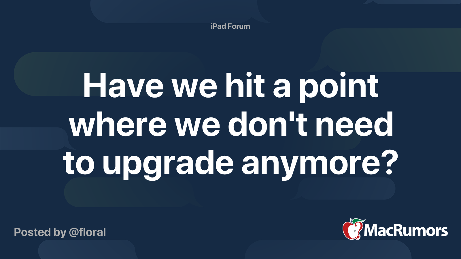 Have we hit a point where we don't need to upgrade anymore? MacRumors