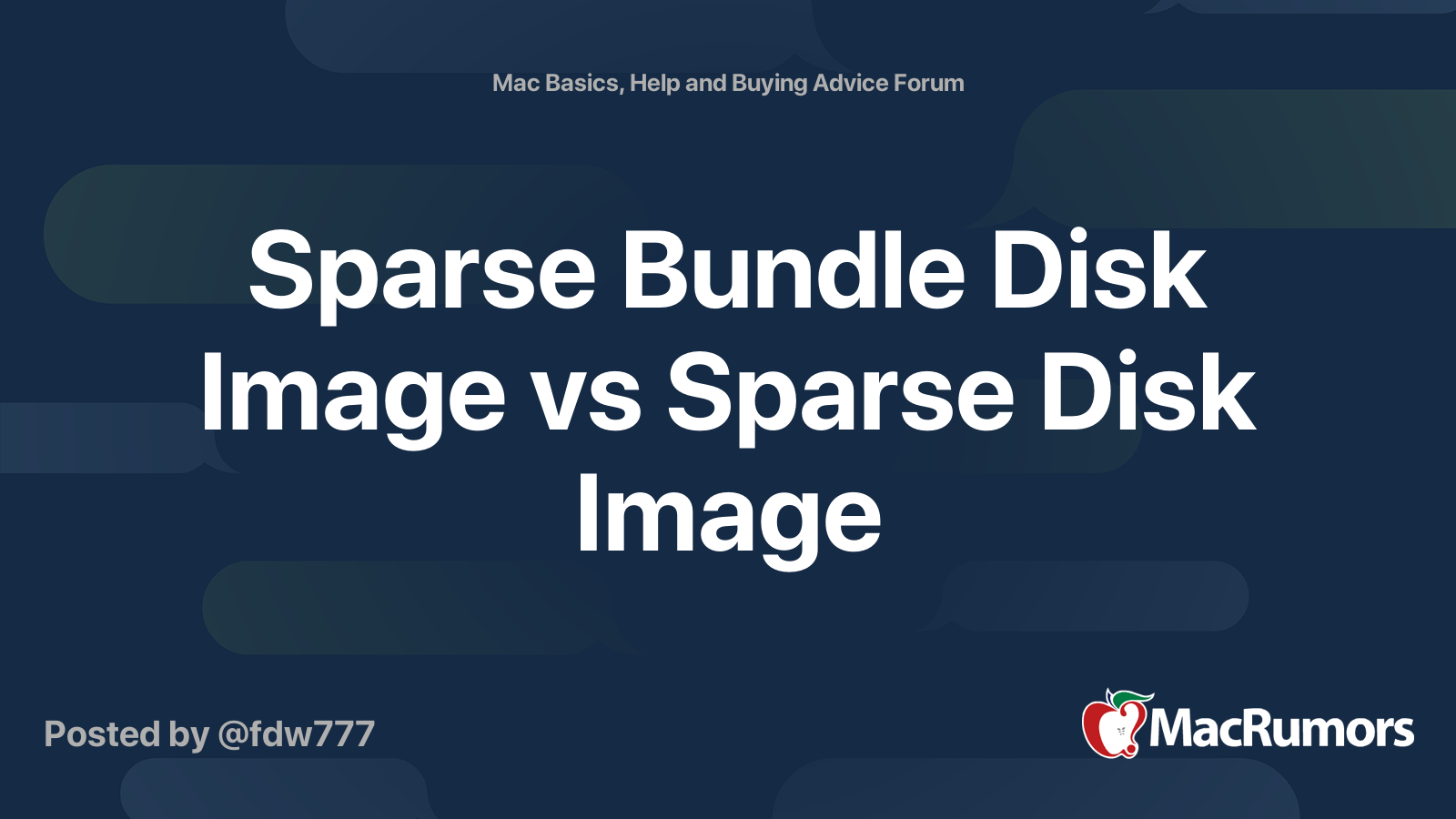 Sparse Bundle Disk Image vs Sparse Disk Image | MacRumors Forums