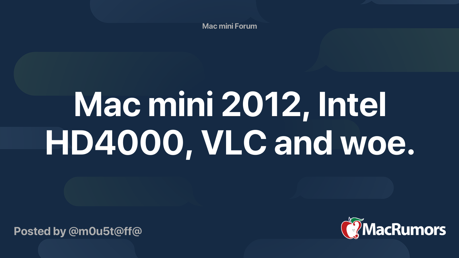 Mac mini 2012, Intel HD4000, VLC and woe. MacRumors Forums