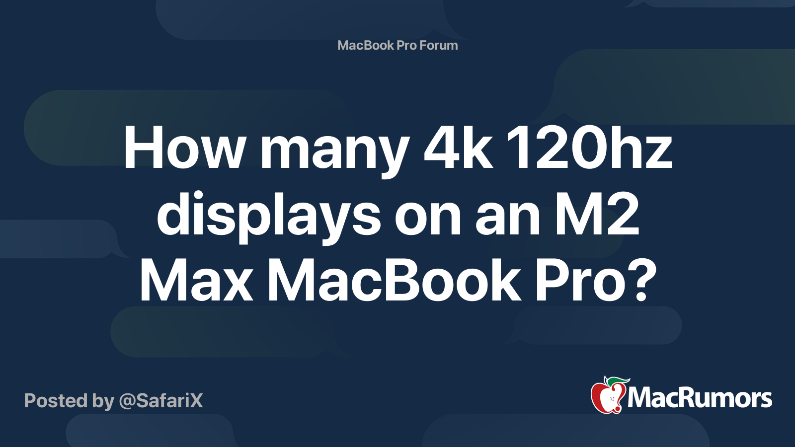 How many 4k 120hz displays on an M2 Max MacBook Pro? MacRumors Forums