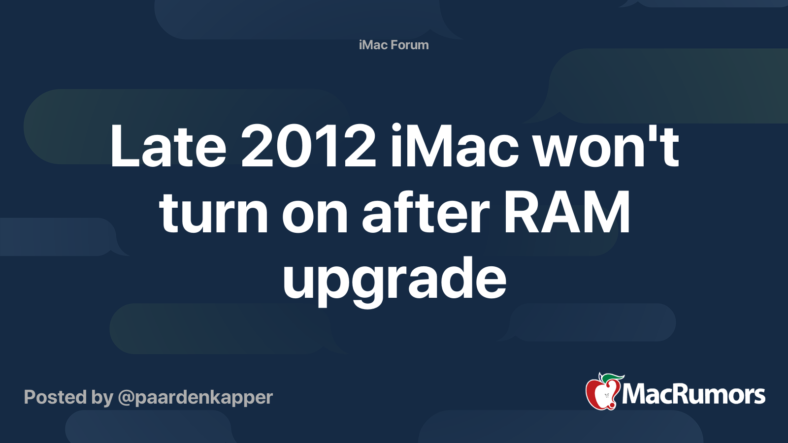 Late 2012 iMac won't turn on after RAM upgrade MacRumors Forums