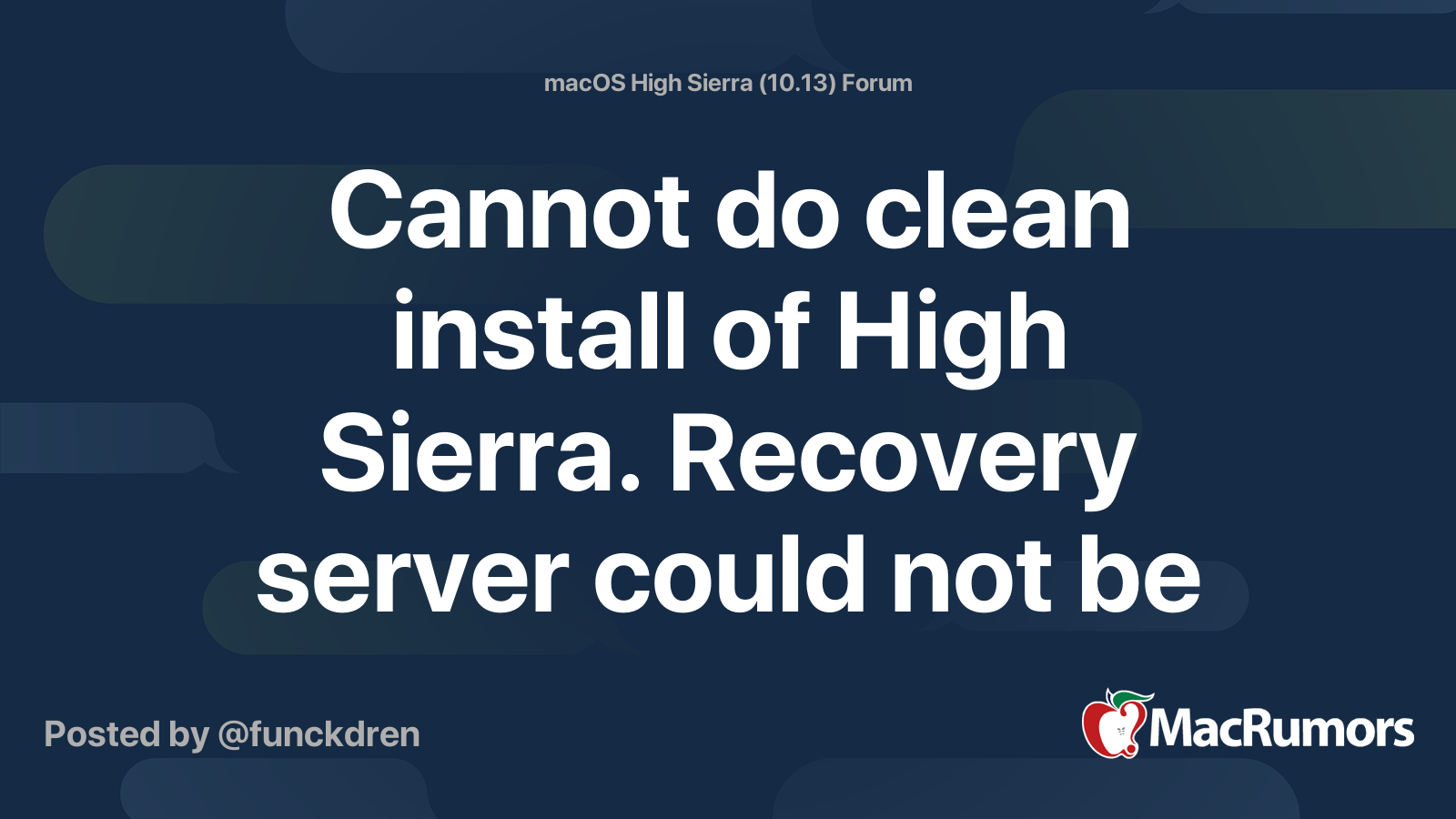 indlæg søn Geologi Cannot do clean install of High Sierra. Recovery server could not be  contacted. | MacRumors Forums