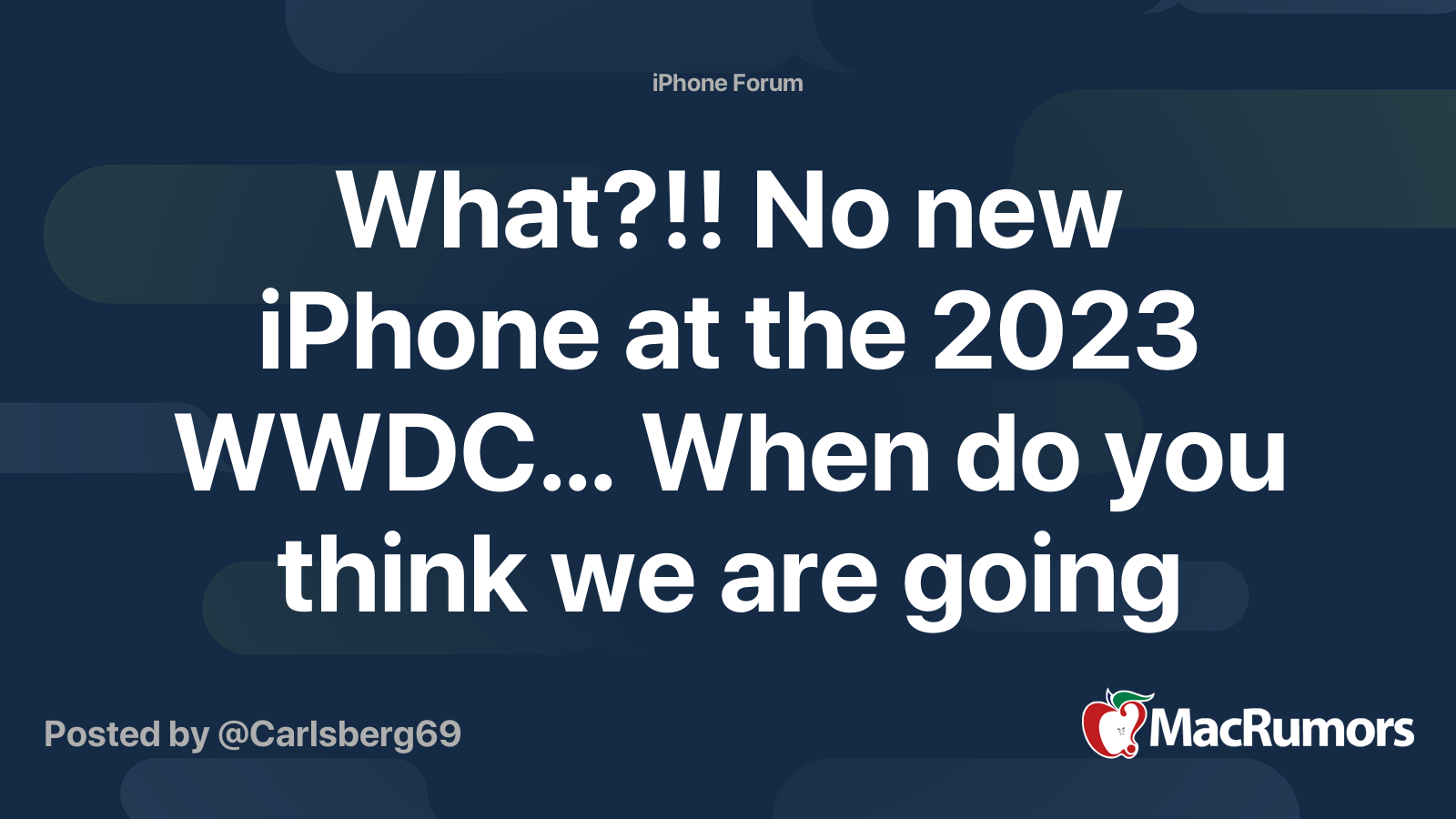 What?!! No new iPhone at the 2023 WWDC… When do you think we are going