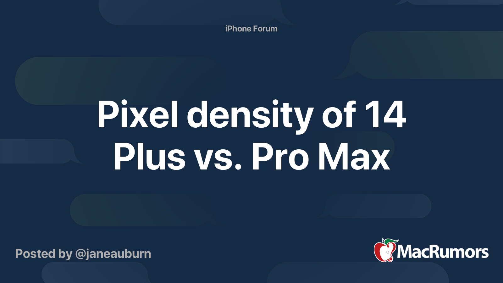 Pixel density of 14 Plus vs. Pro Max | MacRumors Forums
