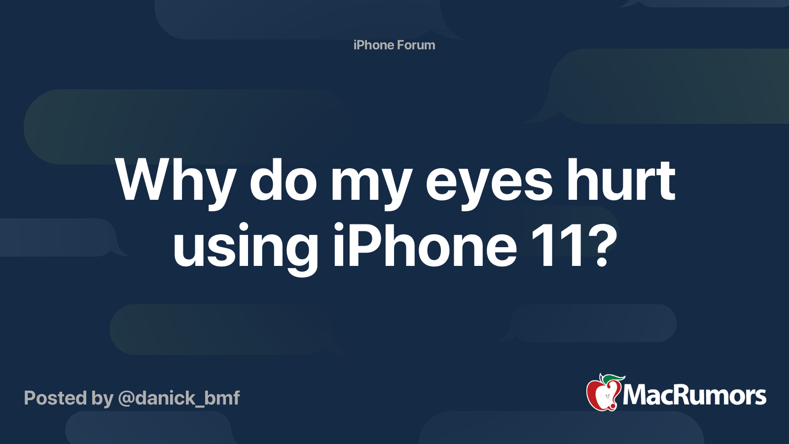 Why do my eyes hurt using iPhone 11? MacRumors Forums