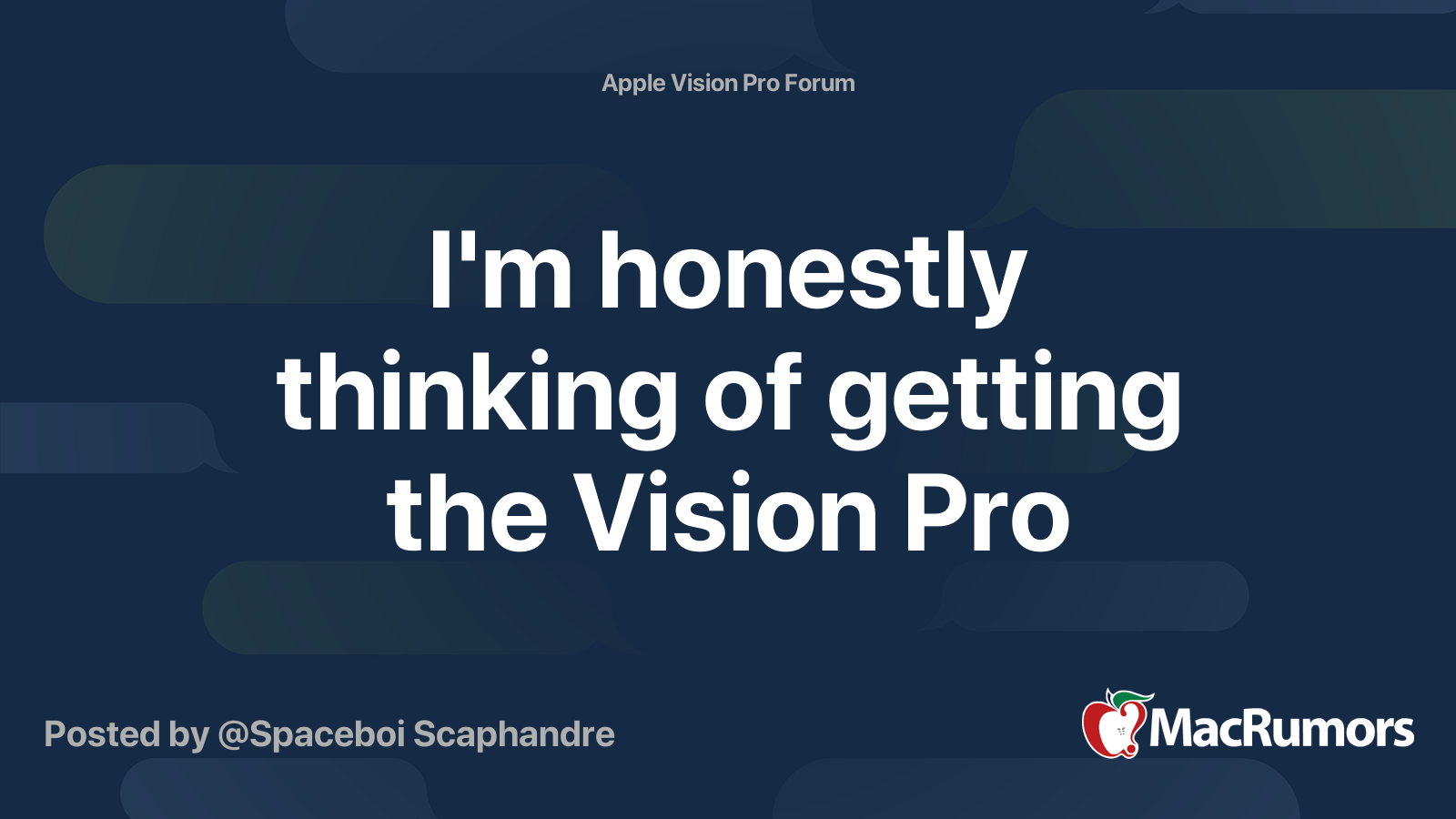 I'm honestly thinking of getting the Vision Pro | MacRumors Forums