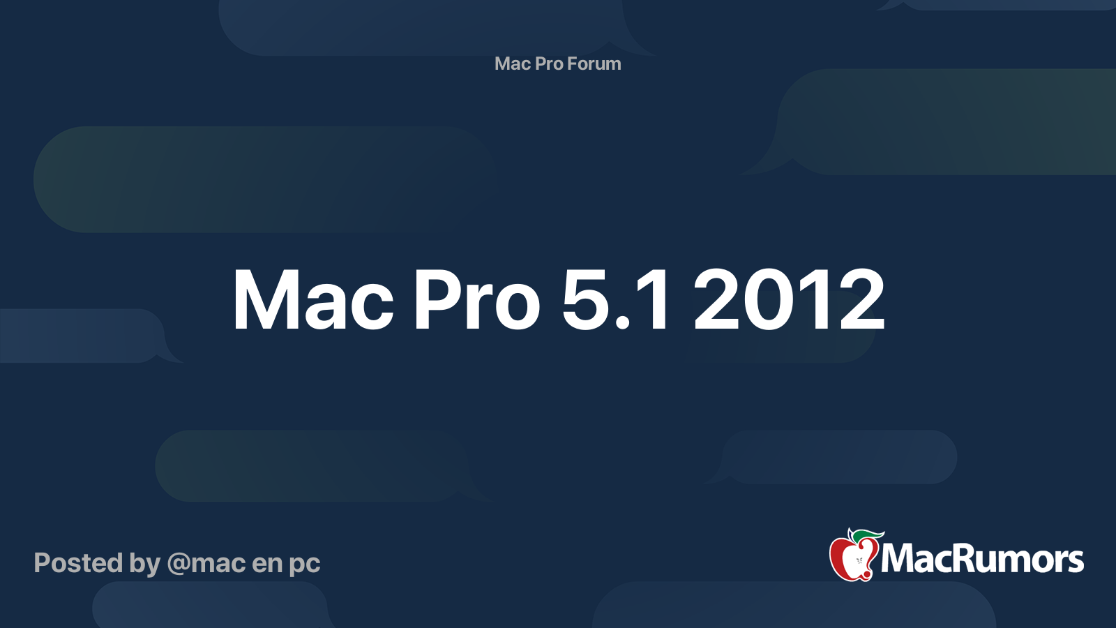 Mac Pro 5.1 2012 | MacRumors Forums