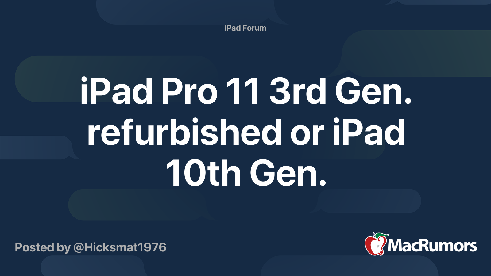 iPad Pro 11 3rd Gen. refurbished or iPad 10th Gen. | MacRumors Forums