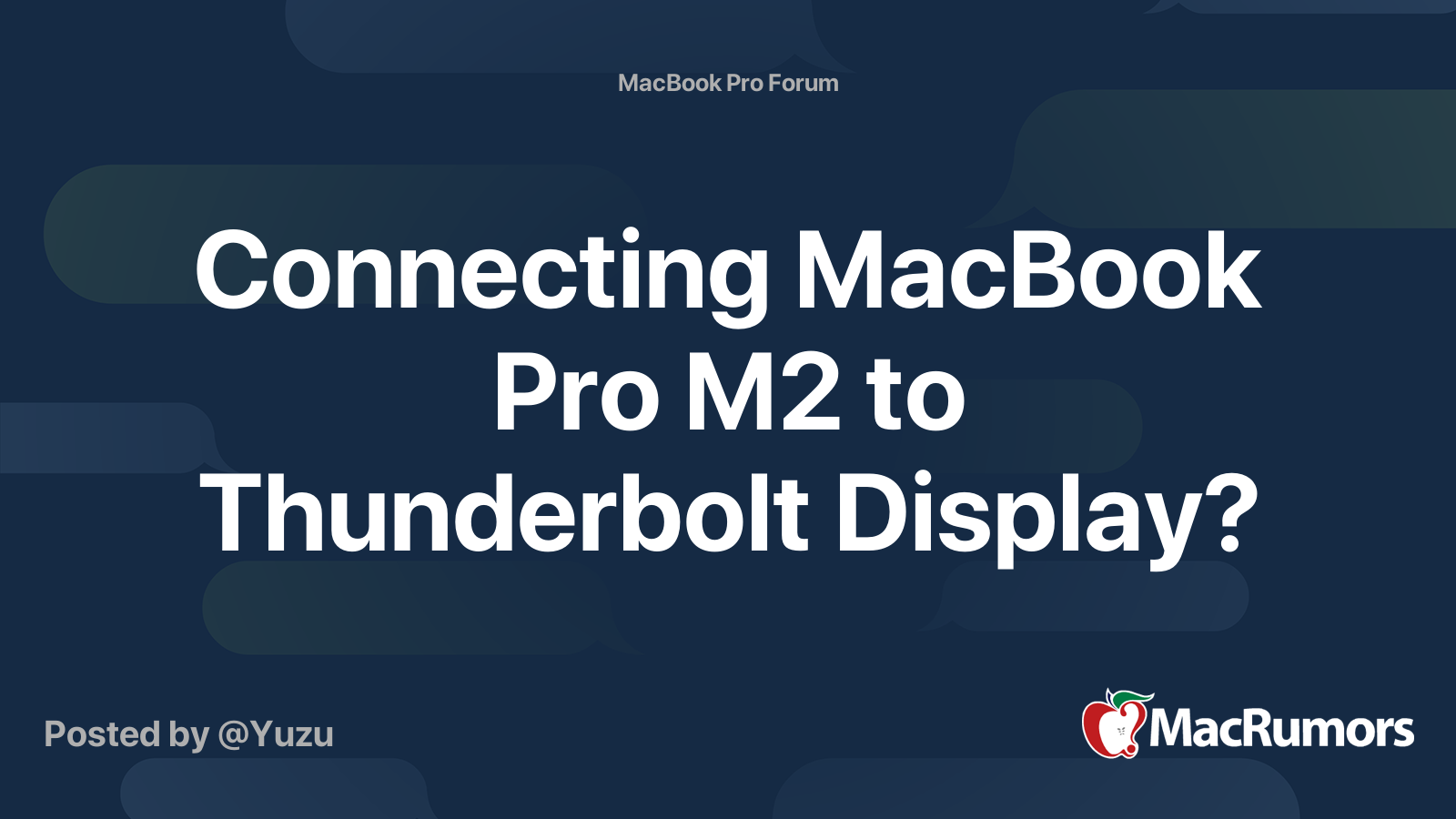 Connecting MacBook Pro M2 to Thunderbolt Display? MacRumors Forums
