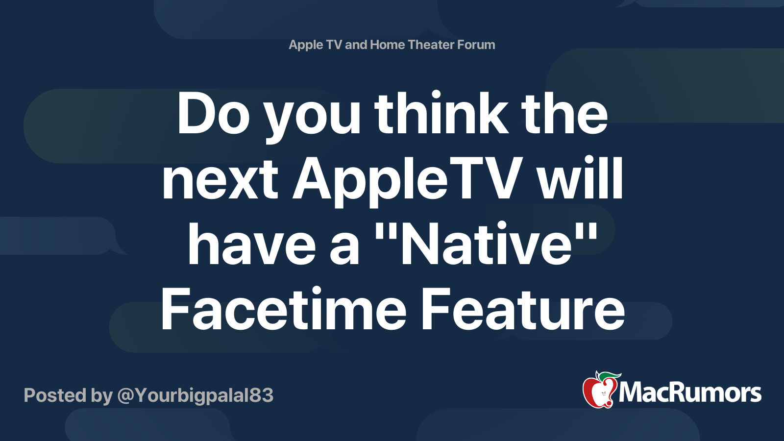 Do you think the next AppleTV will have a Native Facetime Feature (camera  add on)