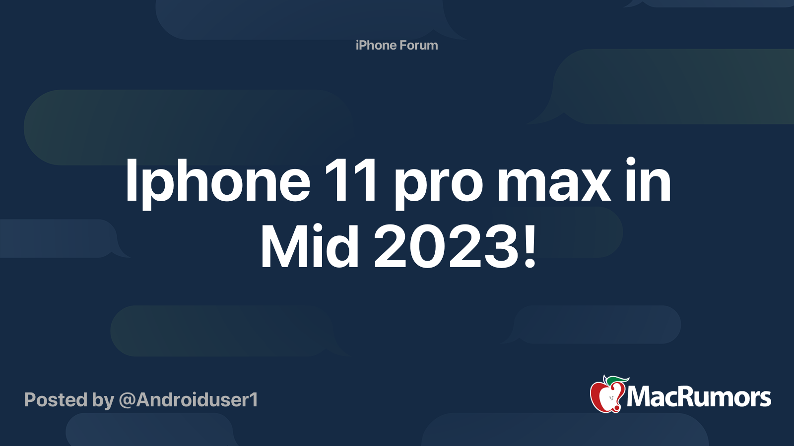 Iphone 11 Pro Max In Mid 2023 MacRumors Forums