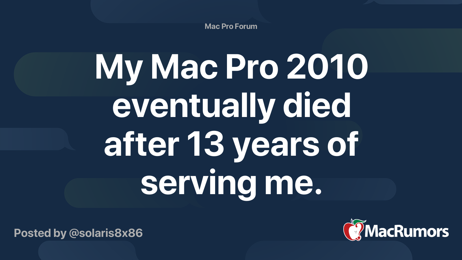 My Mac Pro 2010 eventually died after 13 years of serving me