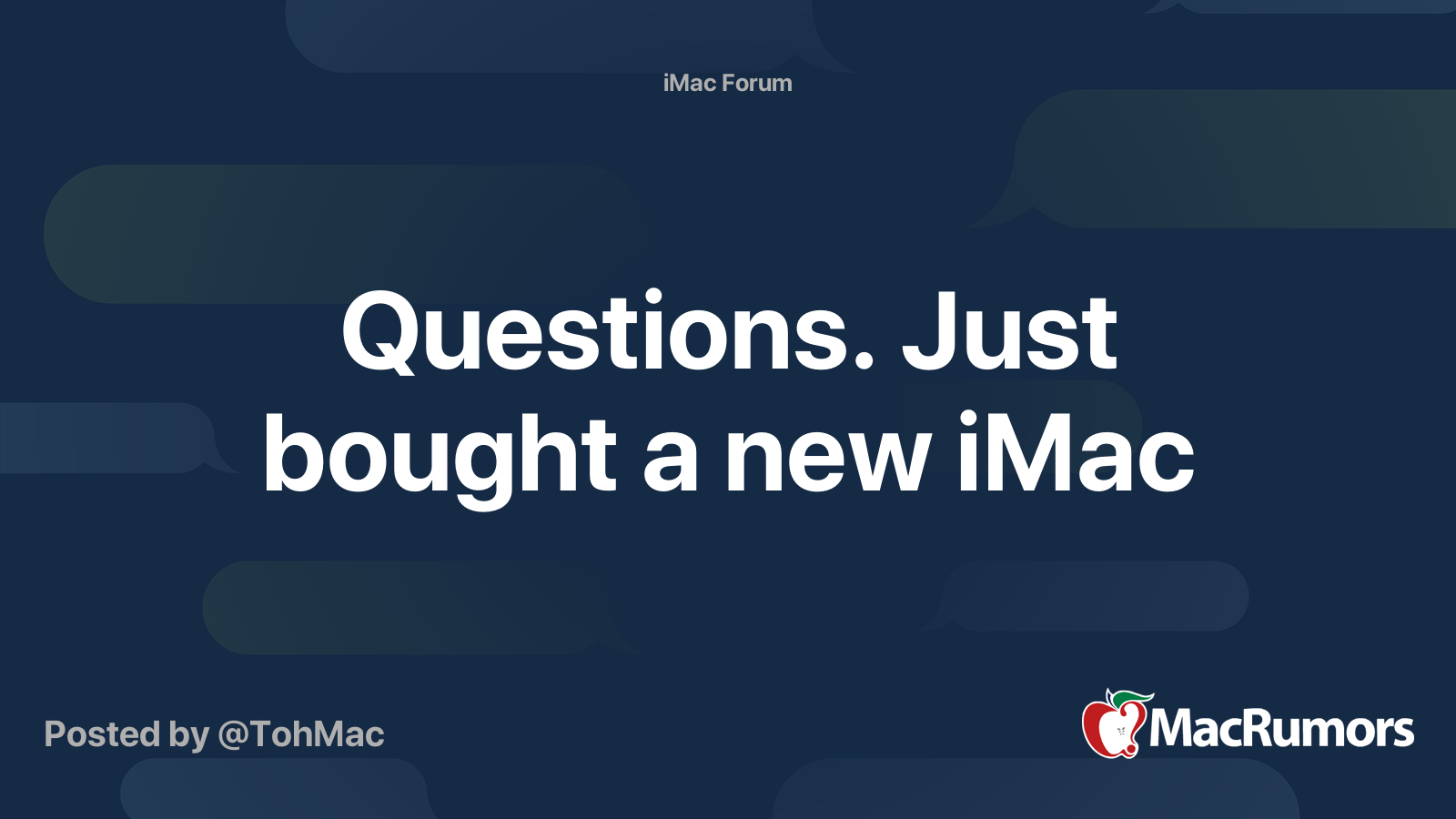 Questions. Just bought a new iMac | MacRumors Forums