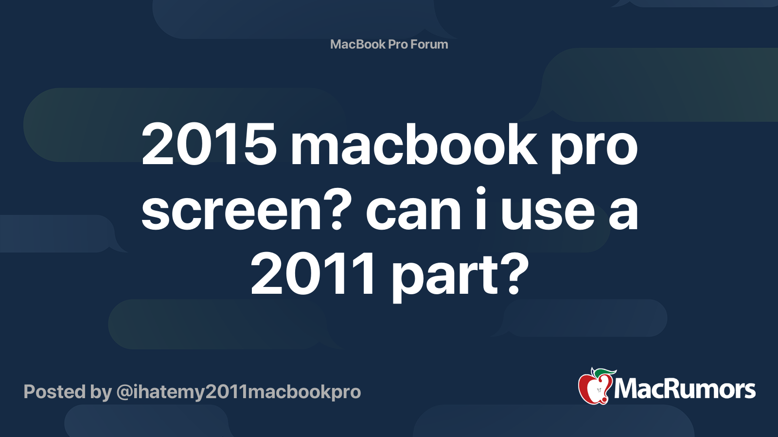 2015 macbook pro screen? can i use a 2011 part? MacRumors Forums