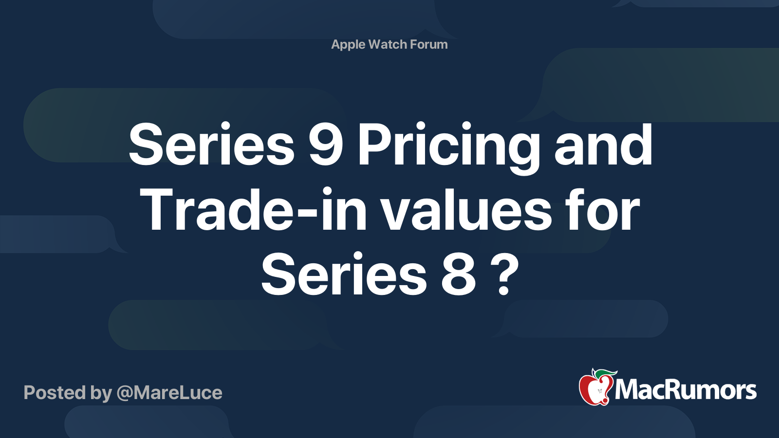 Series 9 Pricing and Trade in values for Series 8 MacRumors Forums