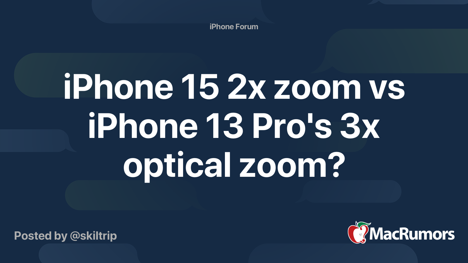 iPhone 15 2x zoom vs iPhone 13 Pro's 3x optical zoom? MacRumors Forums