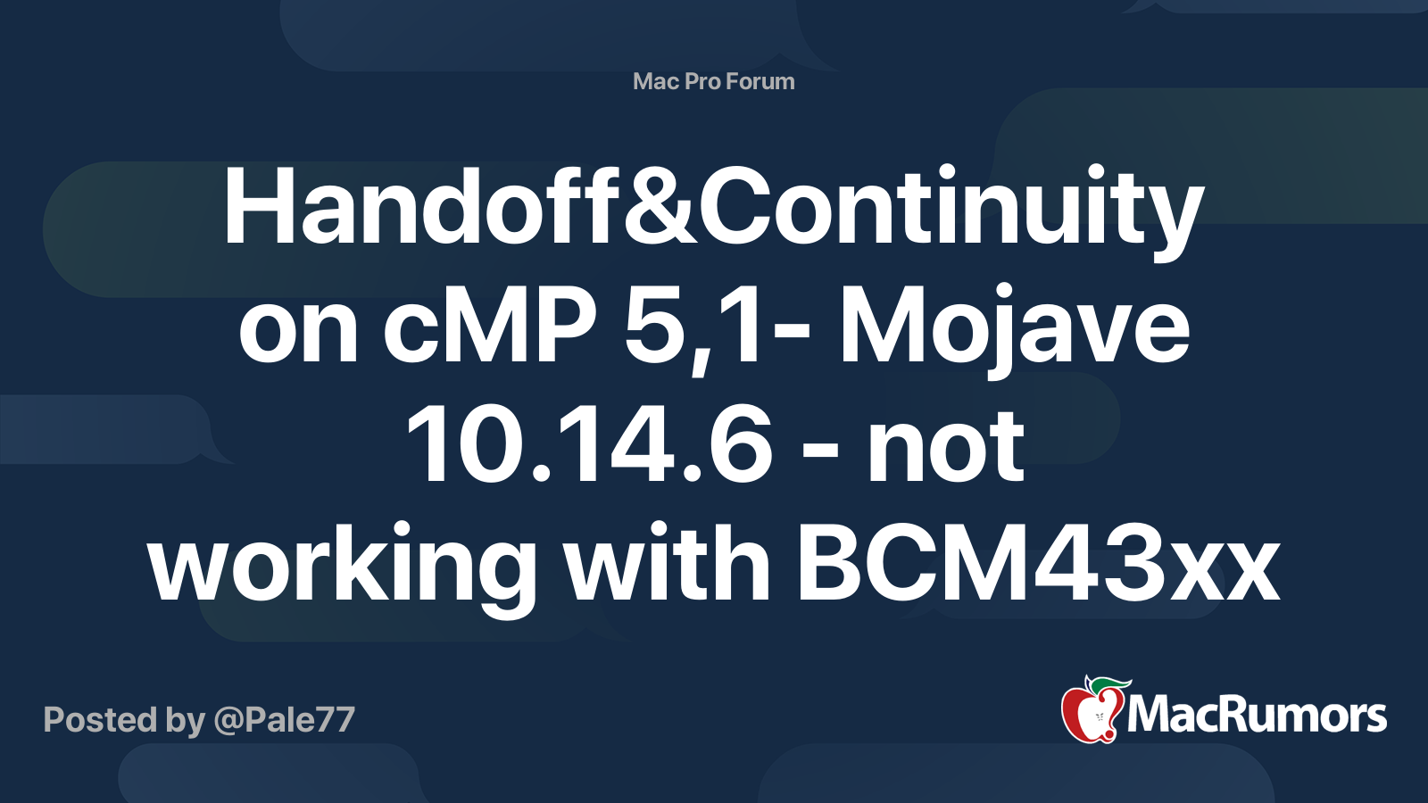 Handoff&Continuity on cMP 5,1- Mojave 10.14.6 - not working with BCM43xx |  MacRumors Forums